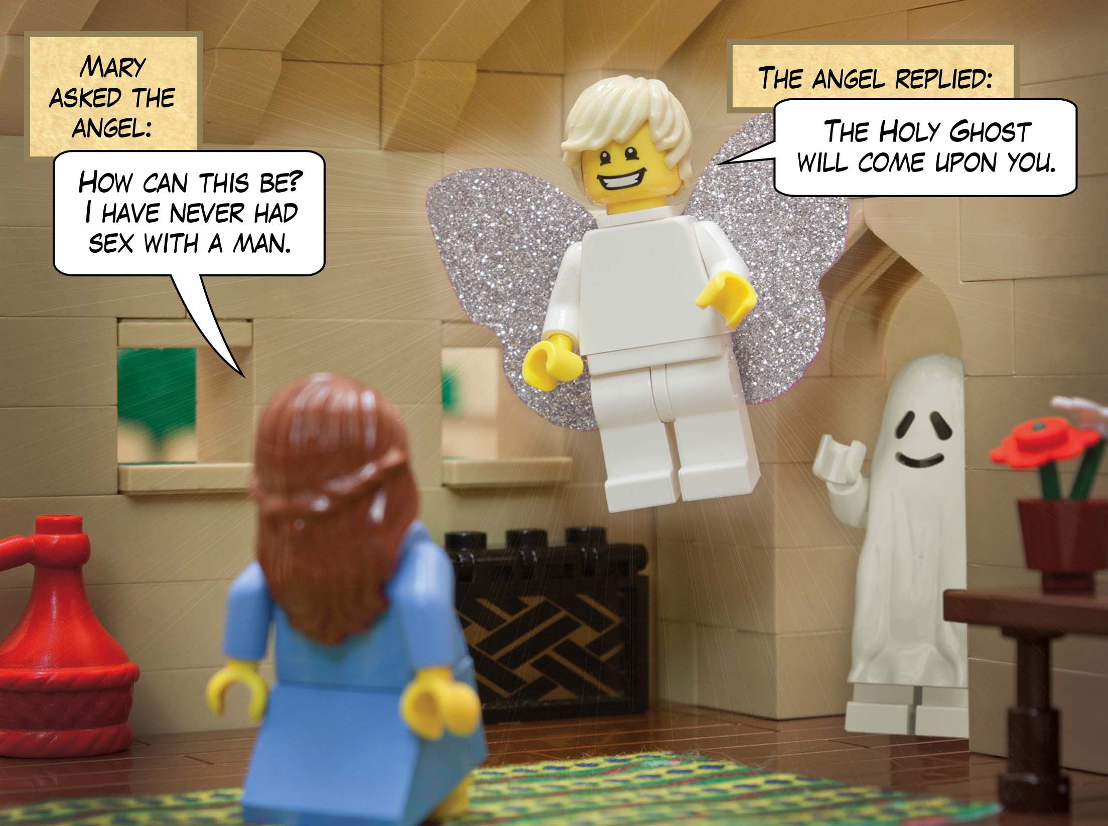 The angel came to her and said, 'Greetings, highly favored one! The Lord is with you.'