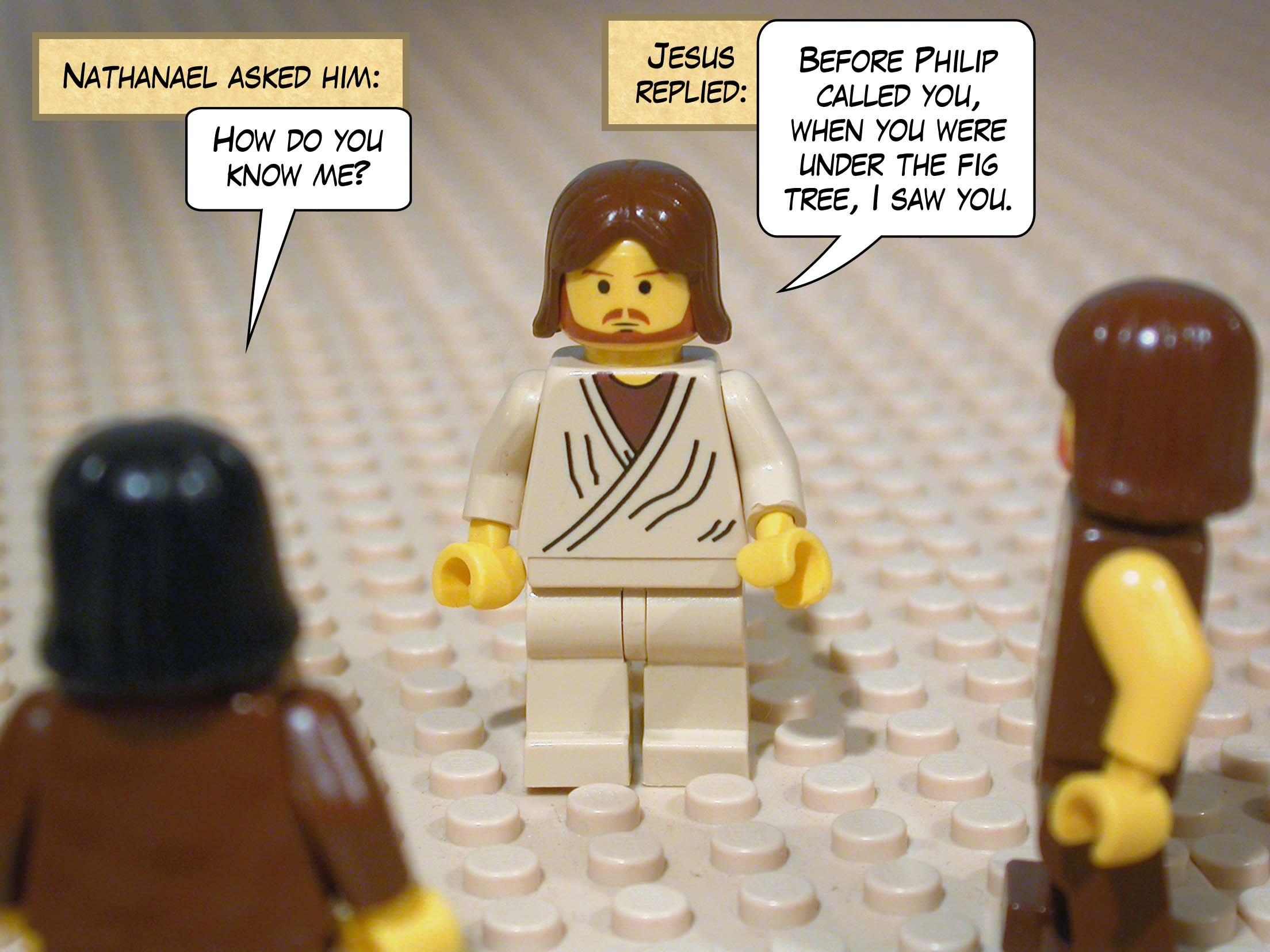 Nathanael asked him, 'How do you know me?' Jesus replied, 'Before Philip called you, when you were under the fig tree, I saw you.'