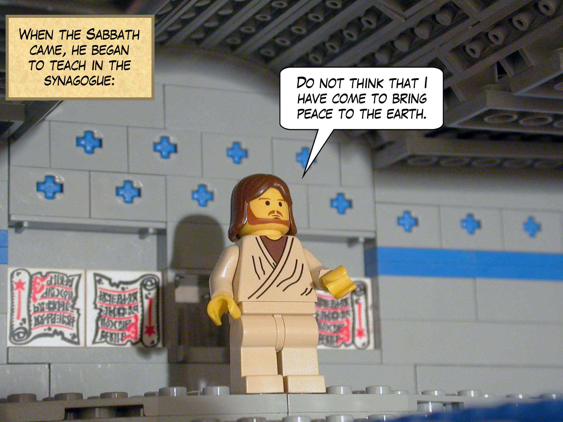When the Sabbath came, he began to teach in the synagogue. 'I am the way, and the truth, and the life. No one comes to the Father except through me.'<br>