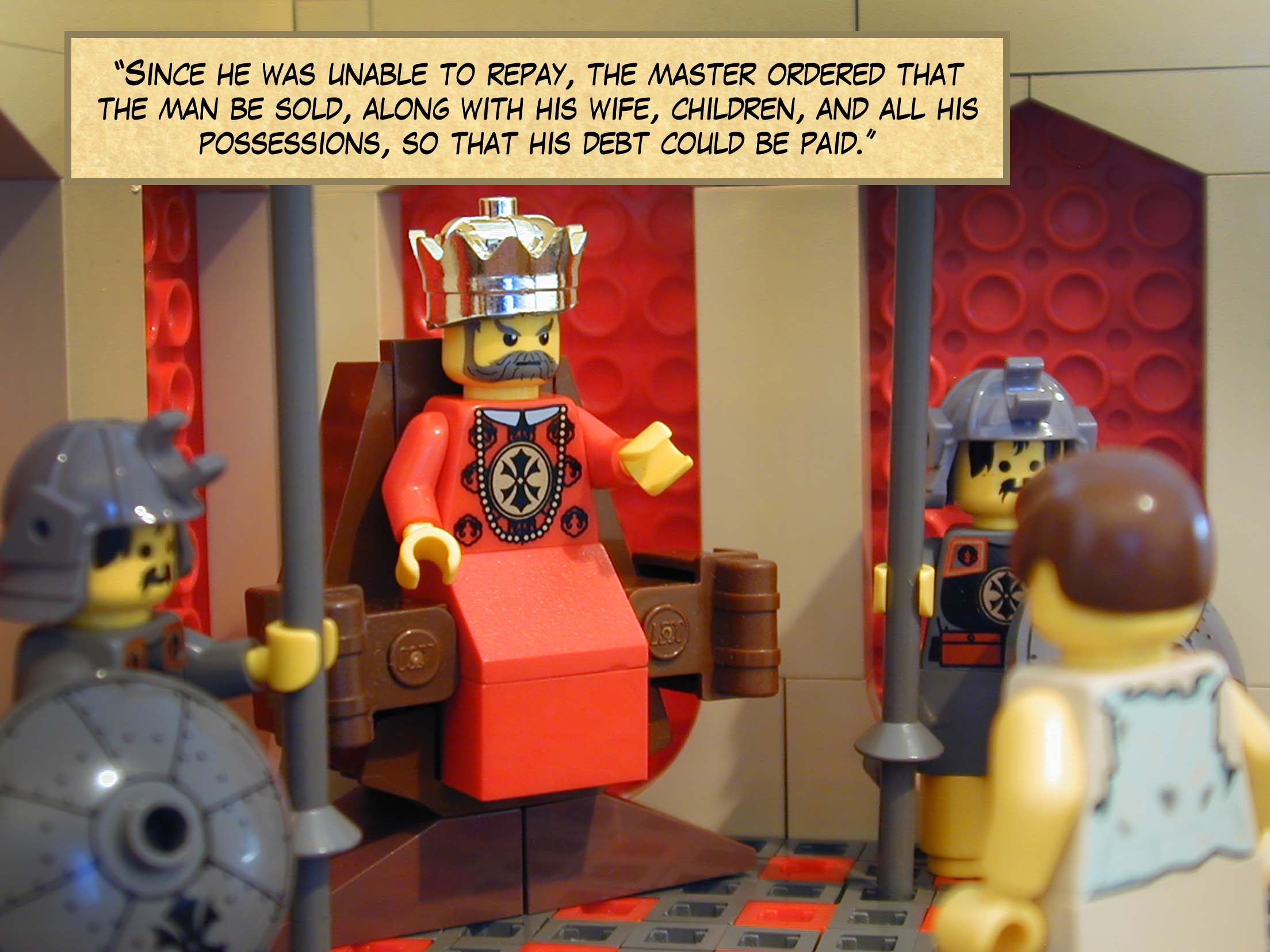 'The slave threw himself down at his master's feet and said, "Be patient with me and I will repay you the whole sum!"'<br>