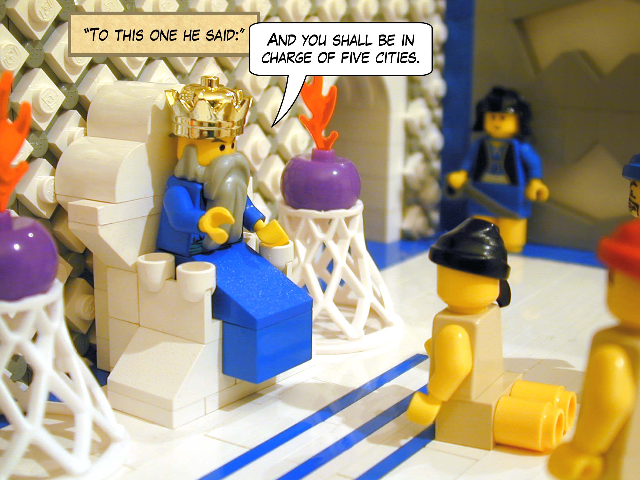 'To this one he said, "And you shall be in charge of five cities."'<br>