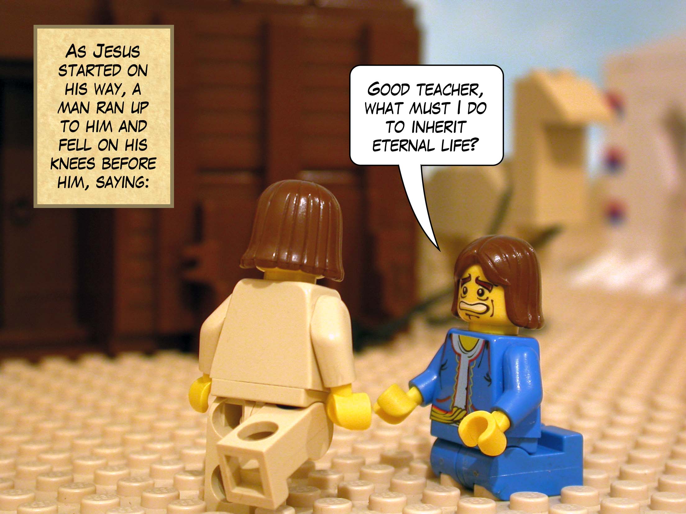 As Jesus started on his way, a man ran up to him and fell on his knees before him, saying, "Good teacher, what must I do to inherit eternal life?"<br>