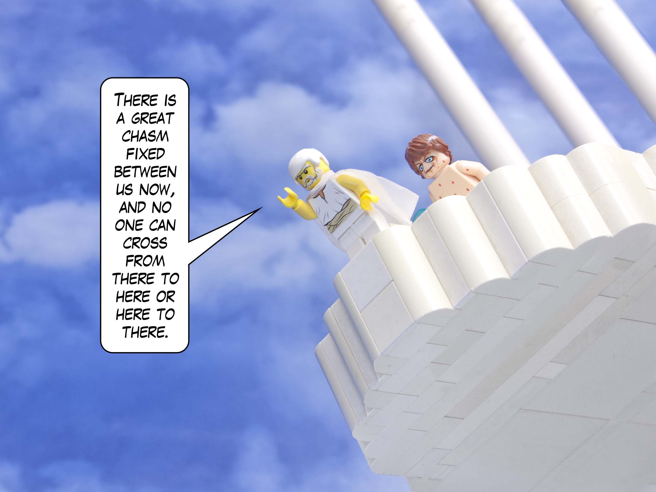 '"There is a great chasm fixed between us now, and no one can cross from there to here or here to there."'<br>