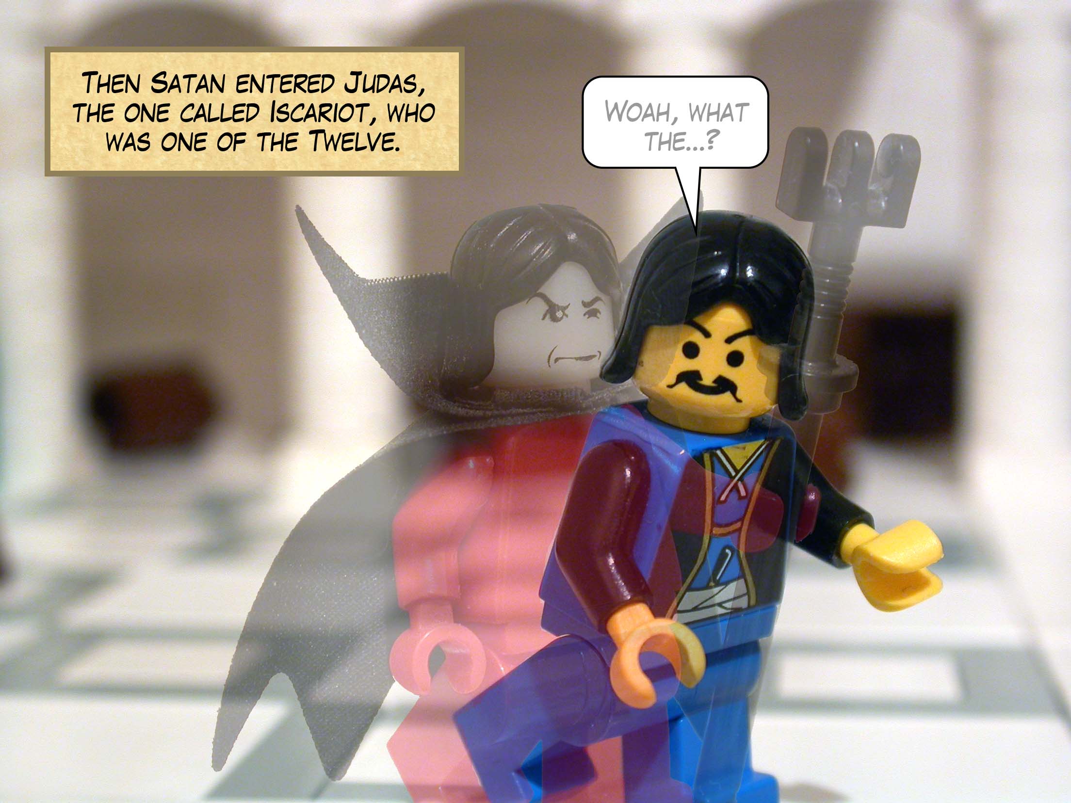 Then Satan entered Judas, the one called Iscariot, who was one of the Twelve.