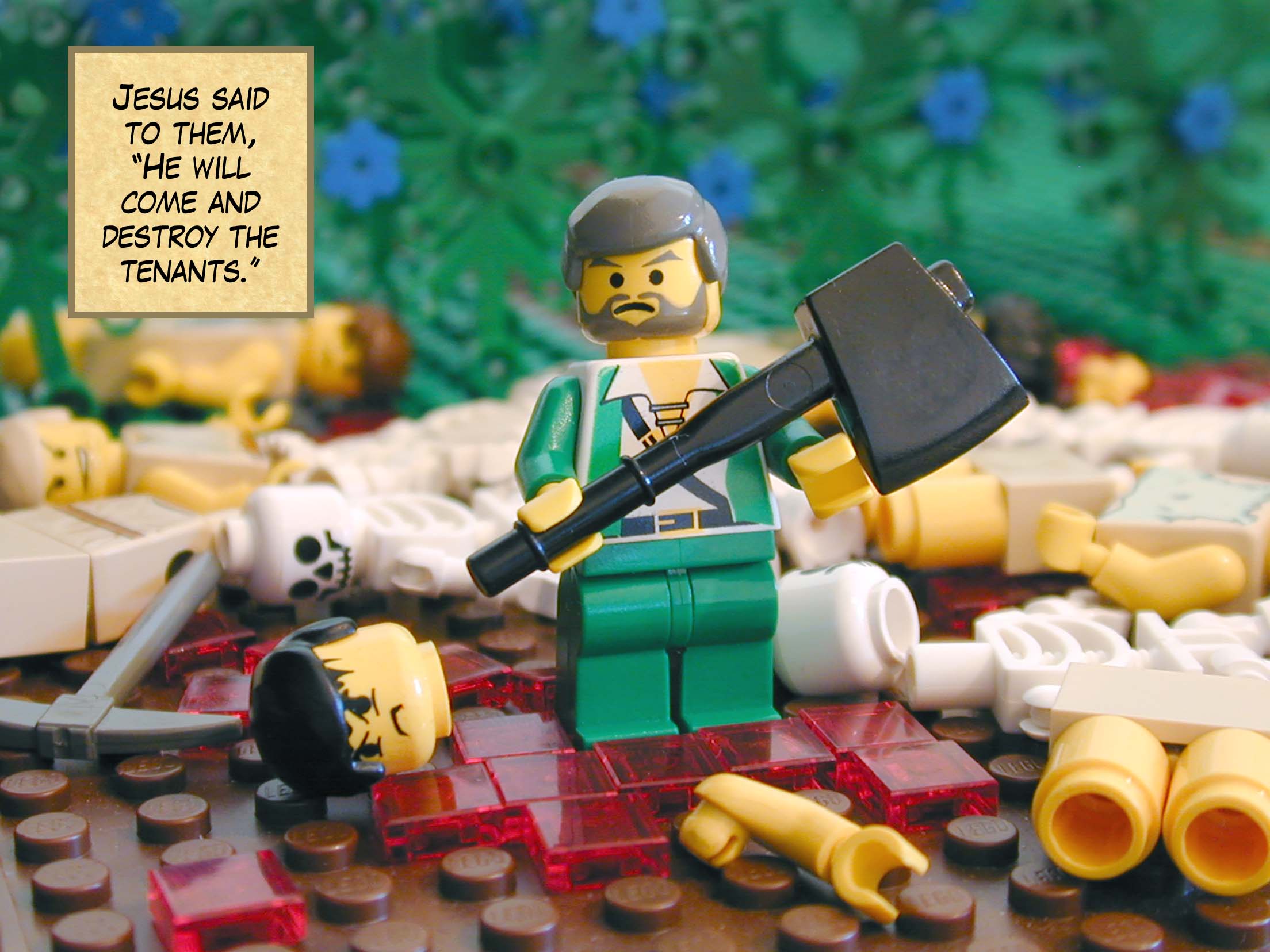 Jesus said to them, 'He will come and destroy the tenants.'<br>