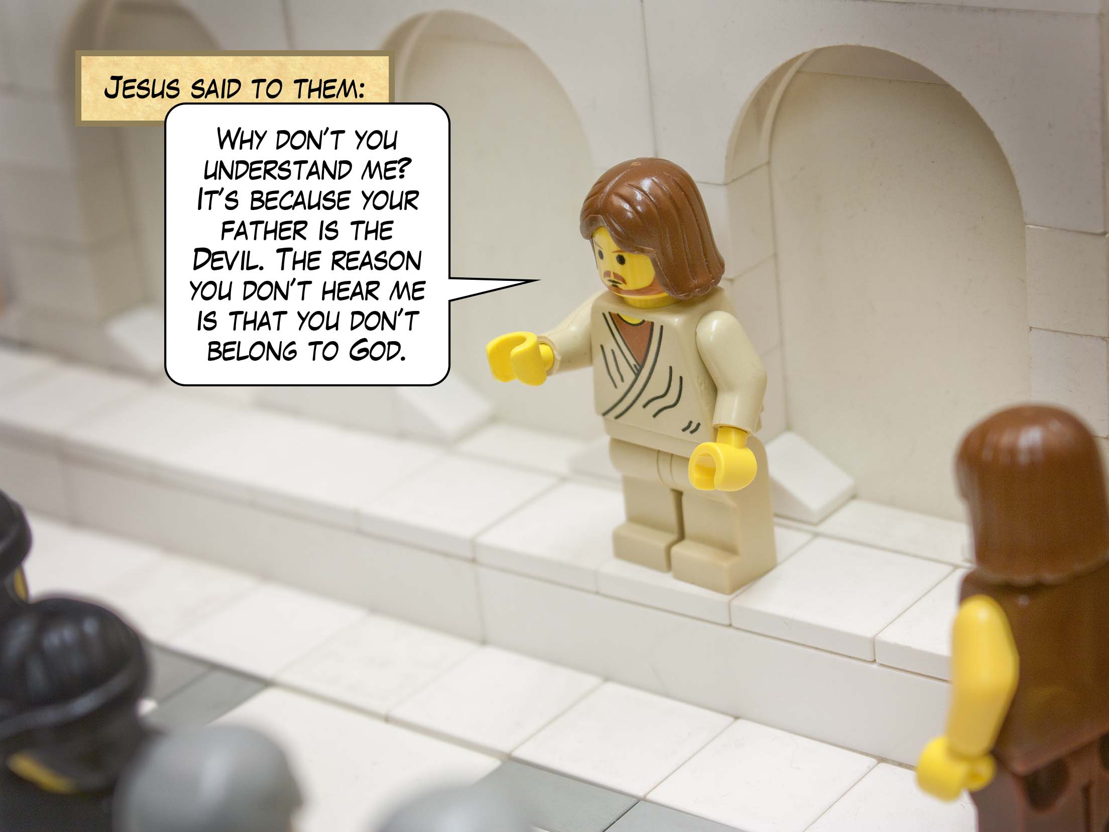 The Jews answered him, 'Are we not right in saying that you are a Samaritan and have a demon?'