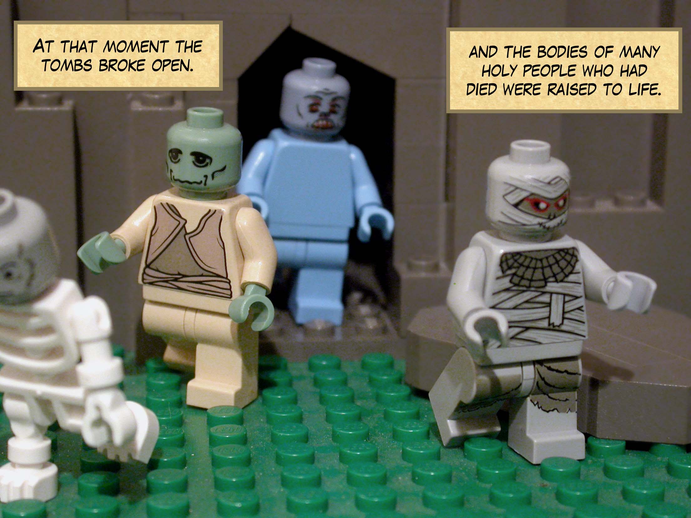 At that moment the tombs broke open and the bodies of many holy people who had died were raised to life.