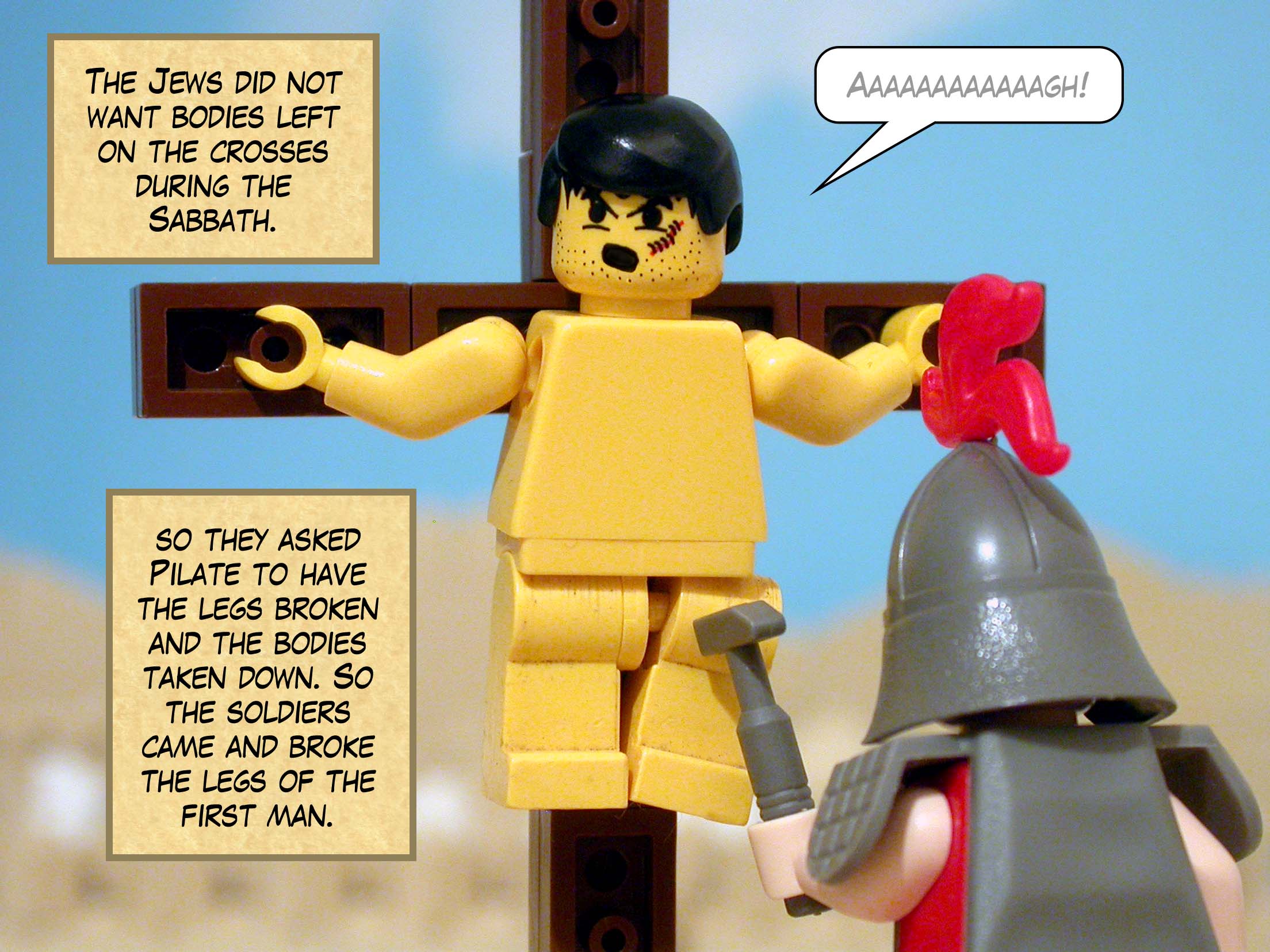 Because the Jews did not want the bodies left on the crosses during the Sabbath, they asked Pilate to have the legs broken and the bodies taken down. So the soldiers came and broke the legs of the first man.