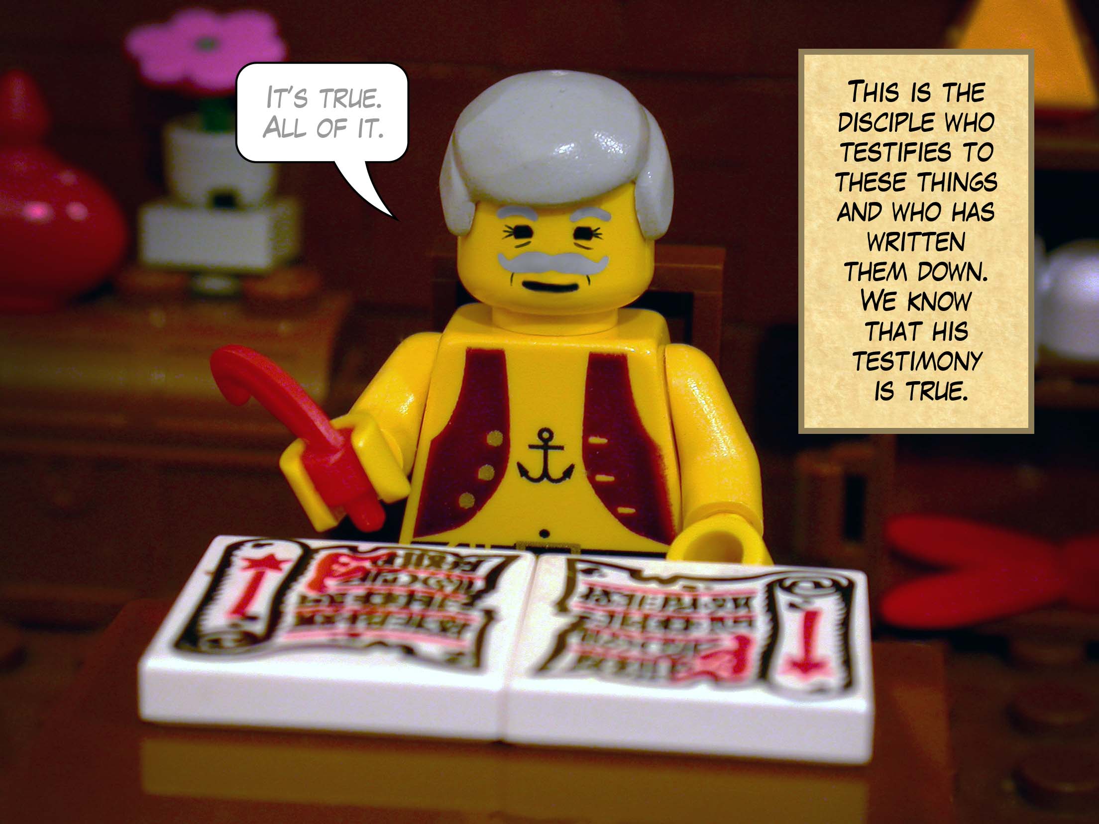 This is the disciple who testifies to these things and who has written them down. We know that his testimony is true.