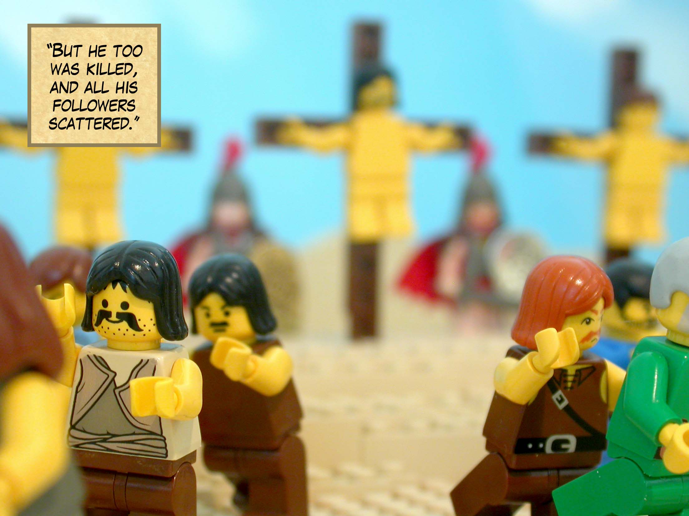 'But he too was killed, and all his followers scattered.'