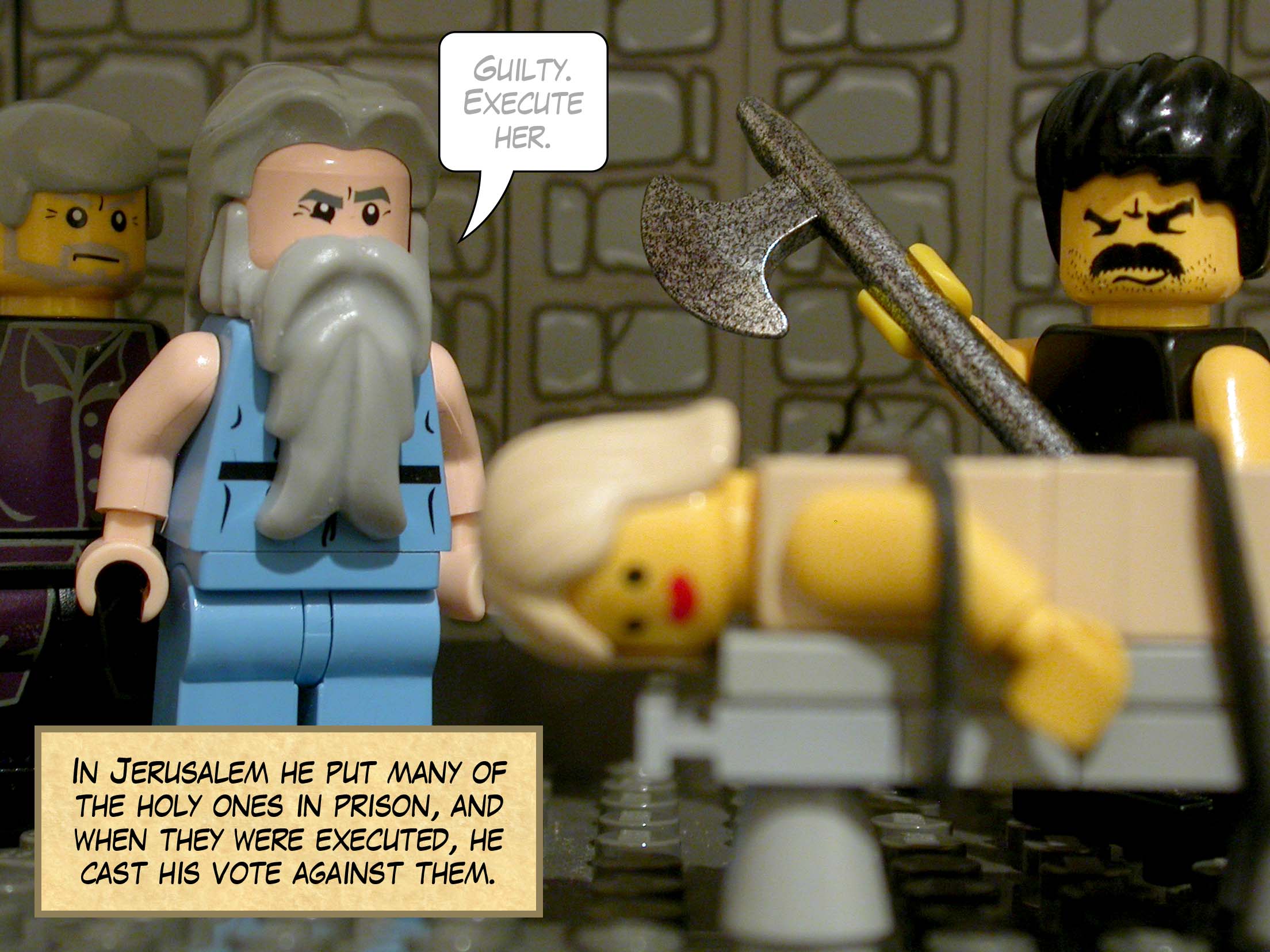 In Jerusalem he put many of the holy ones in prison, and when they were executed, he cast his vote against them.