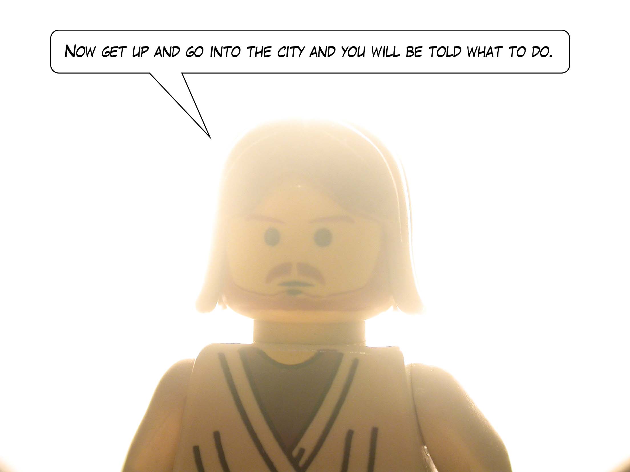 'Now get up and go into the city and you will be told what to do.'