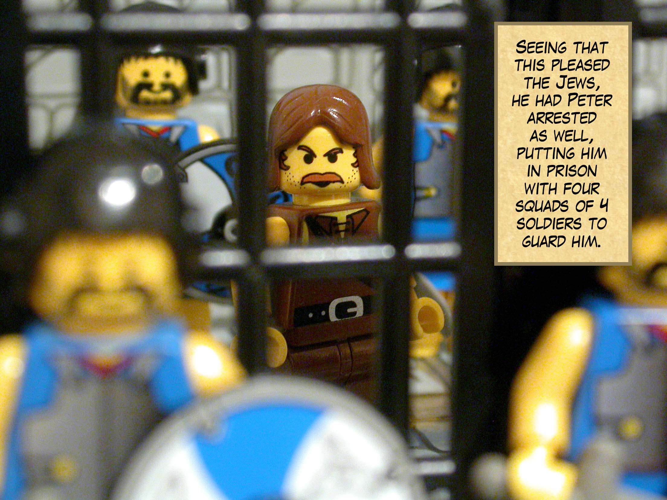 Seeing that this pleased the Jews, he had Peter arrested as well, putting him in prison with four squads of four soldiers to guard him.