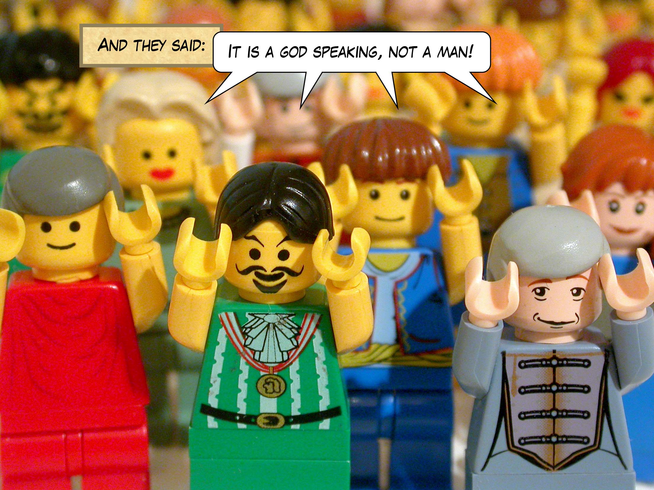 And they said, 'It is a god speaking, not a man!'