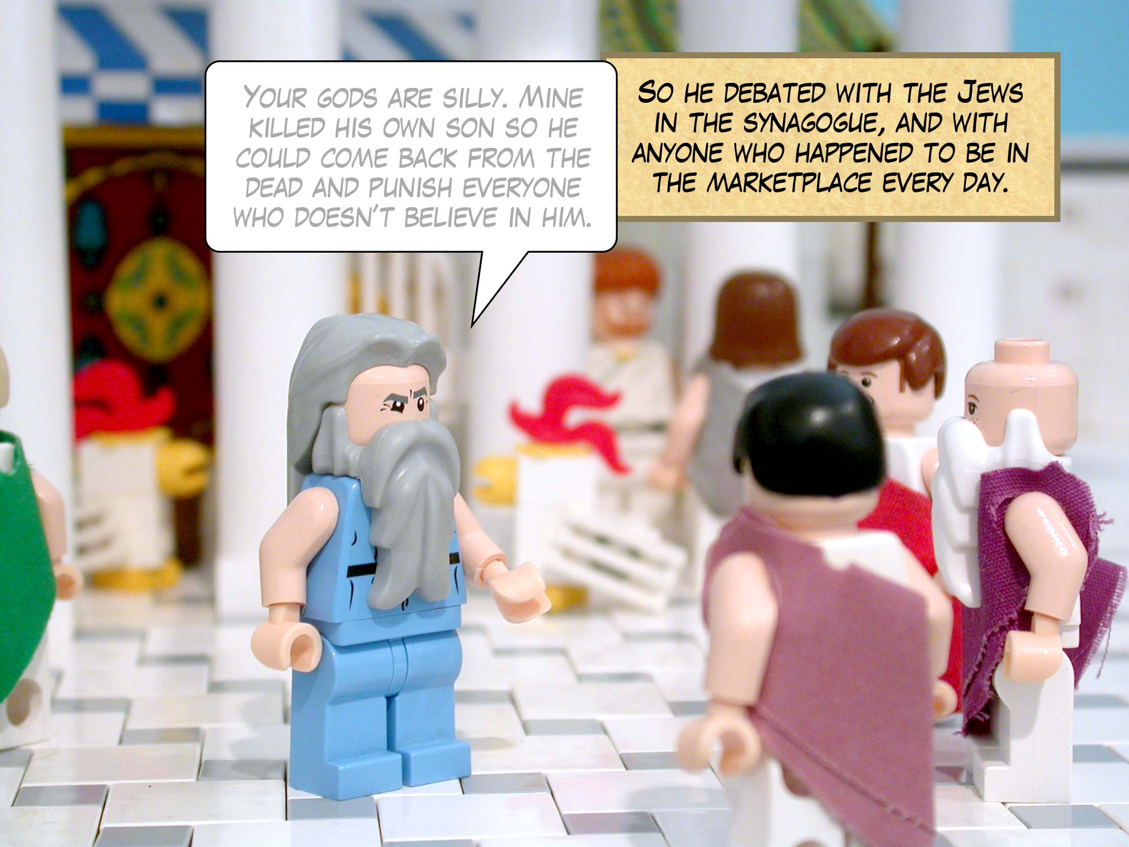 So he debated with the Jews in the synagogue, and with anyone who happened to be in the marketplace every day.