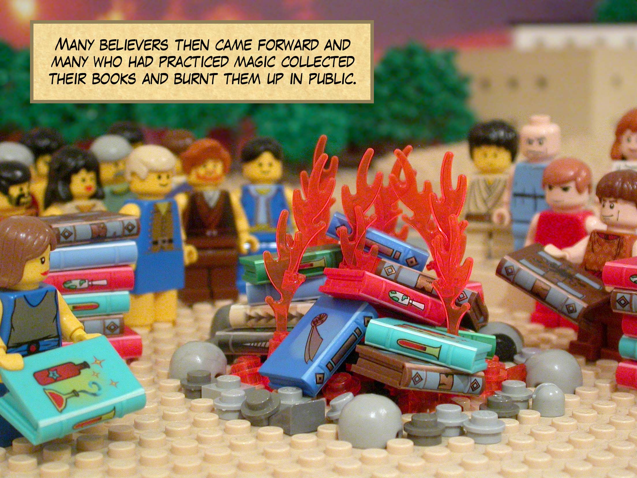 Many believers then came forward and a large number who had practiced magic collected their books and burnt them up in public.