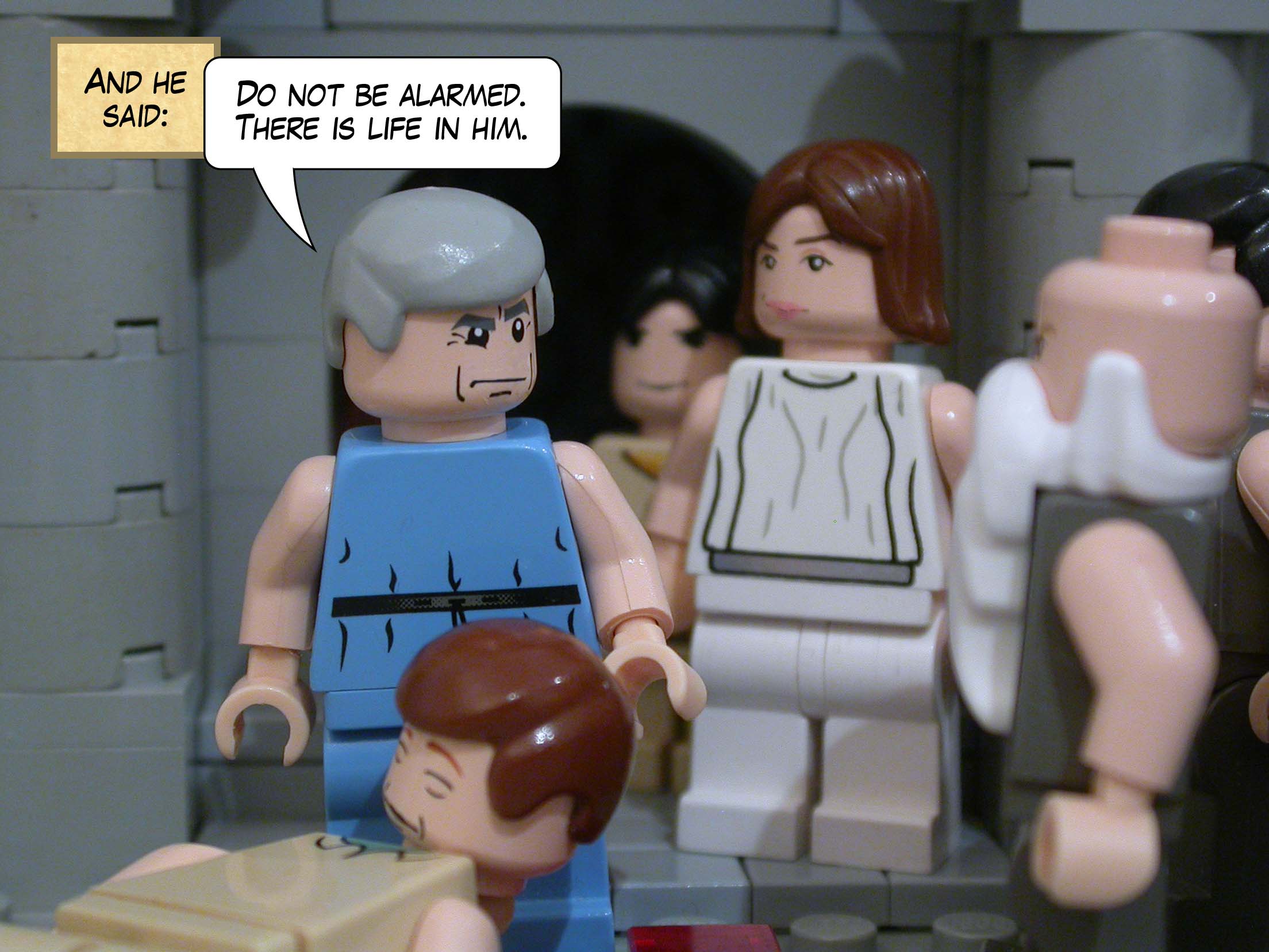 And he said, 'Do not be alarmed. There is life in him.'