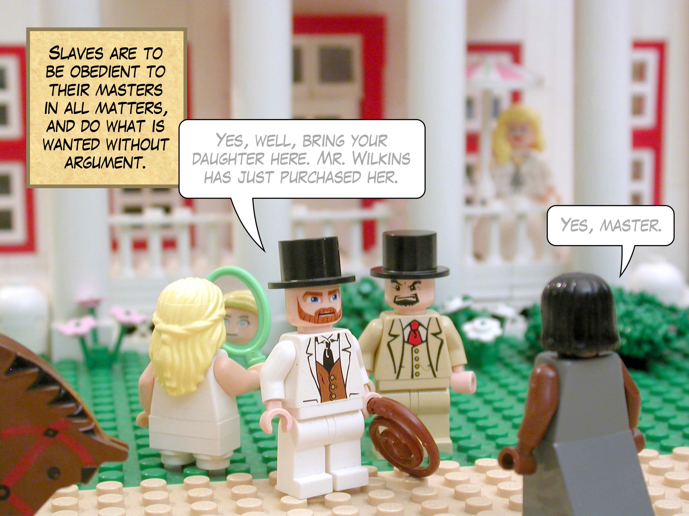 Slaves are to be obedient to their masters in all matters, and do what is wanted without argument.