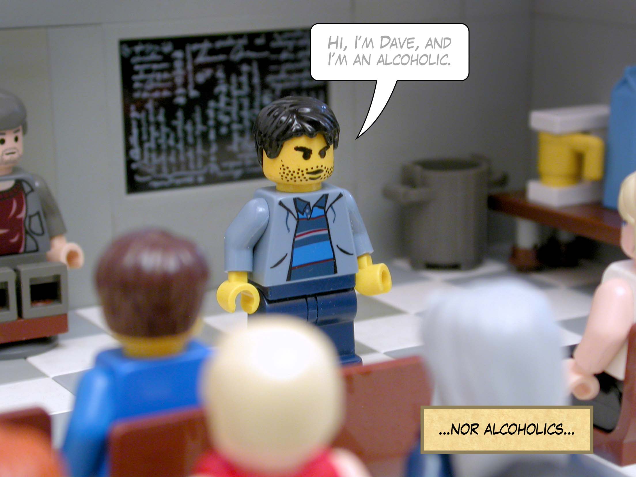 ...nor alcoholics...