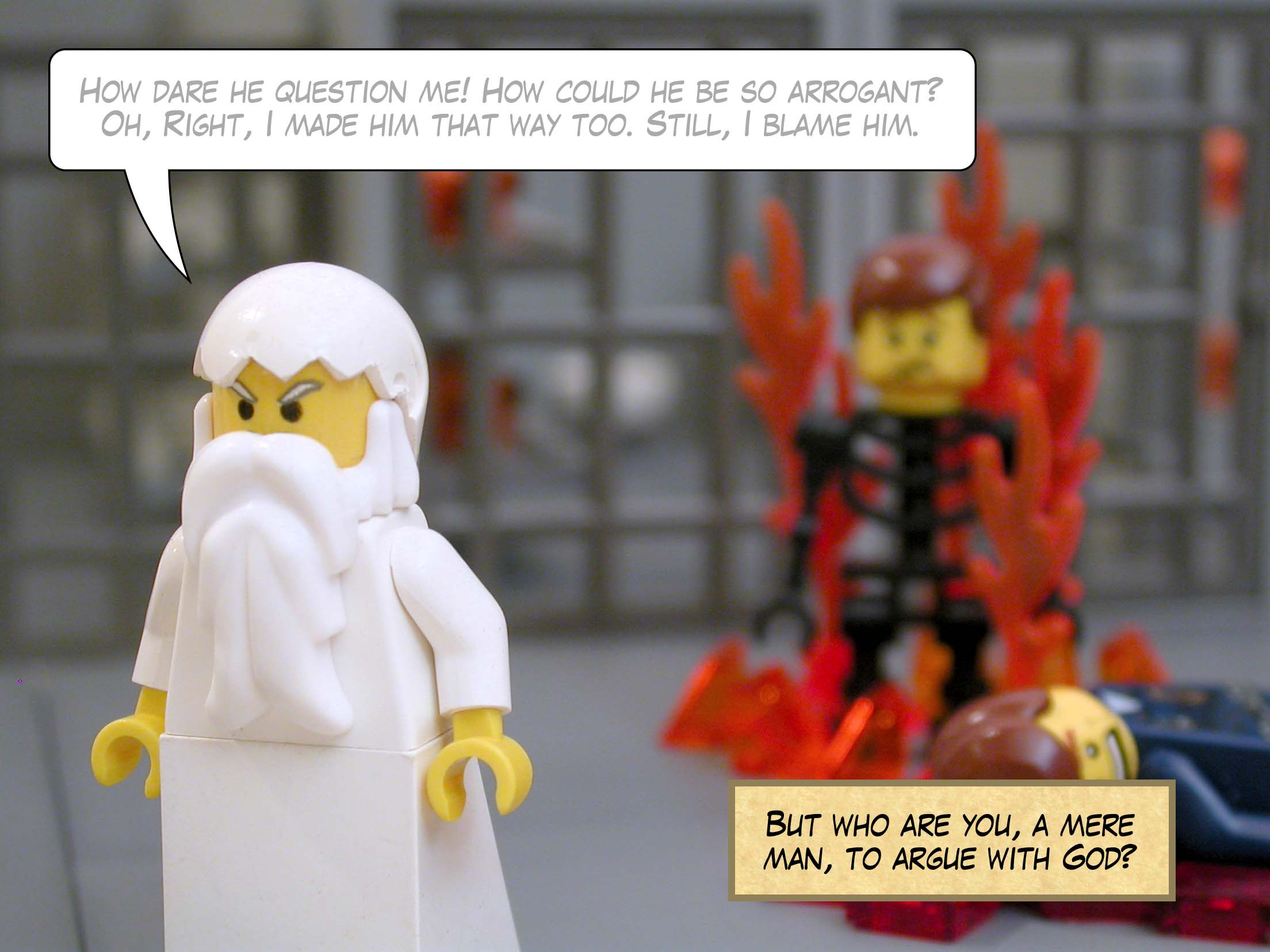 But who are you, a mere man, to argue with God?