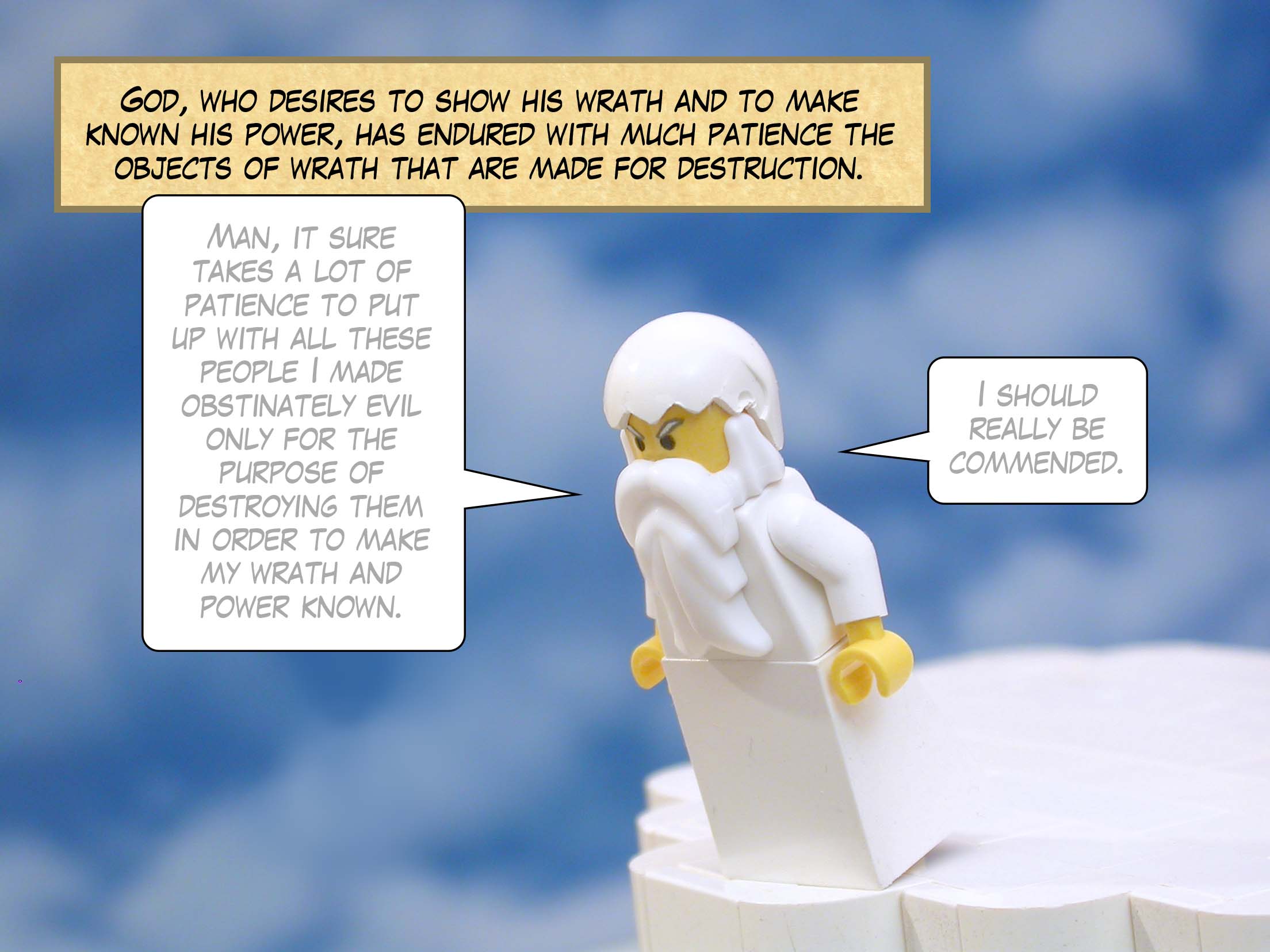 God, who desires to show his wrath and to make known his power, has endured with much patience the objects of wrath that are made for destruction.