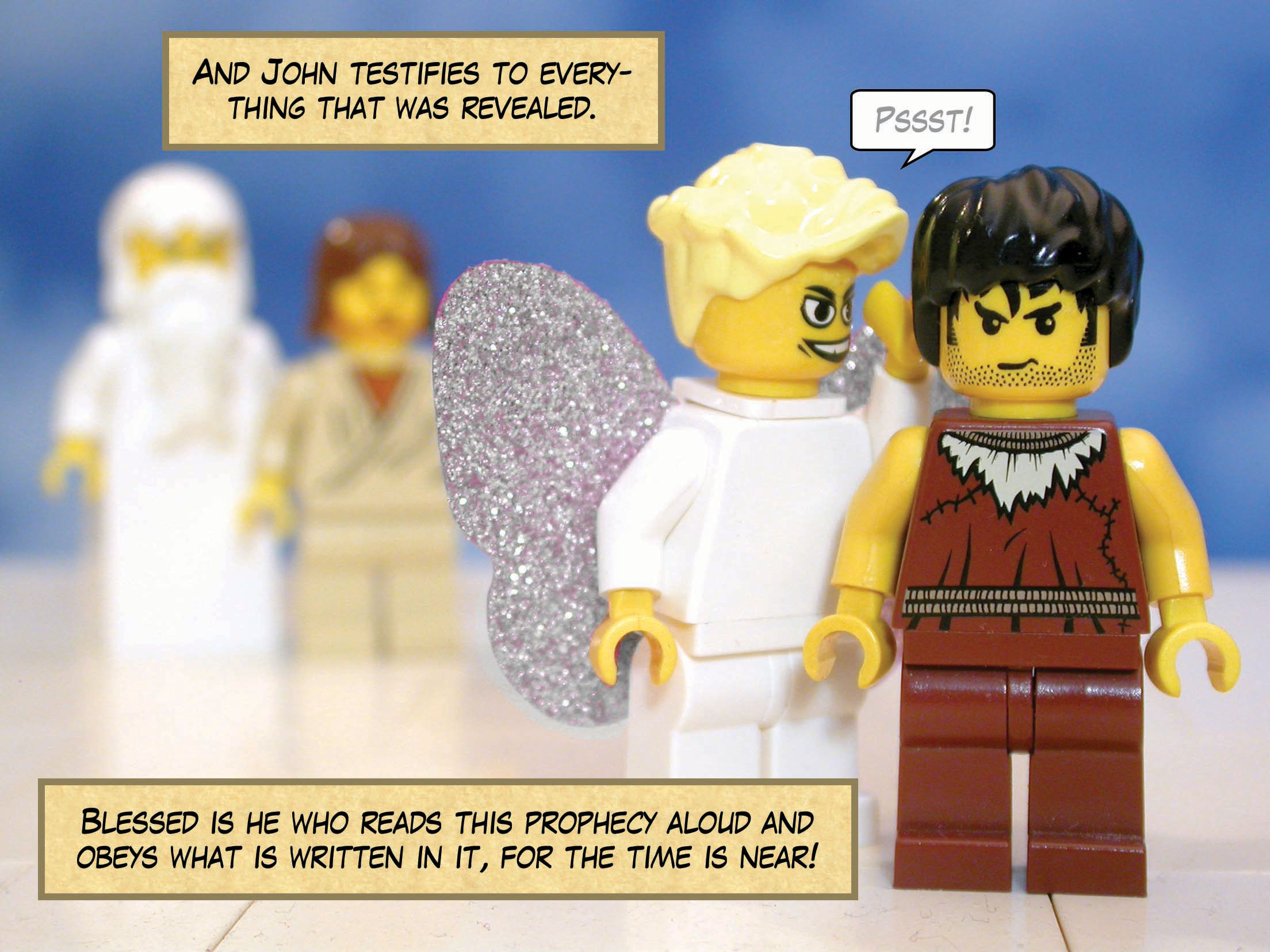 And John testifies to everything that was revealed. Blessed is he who reads this prophecy aloud and obeys what is written in it, for the time is near!