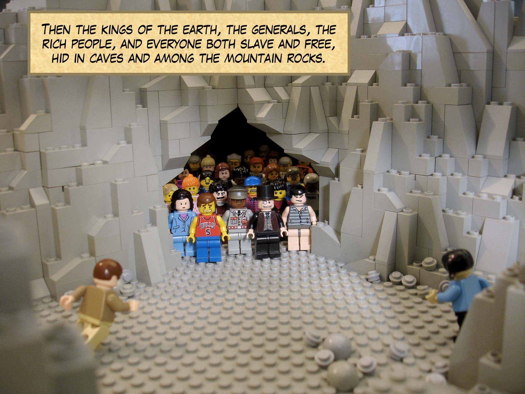 Then the kings of the earth, the generals, the rich people, and everyone both slave and free, hid in caves and among the mountain rocks.