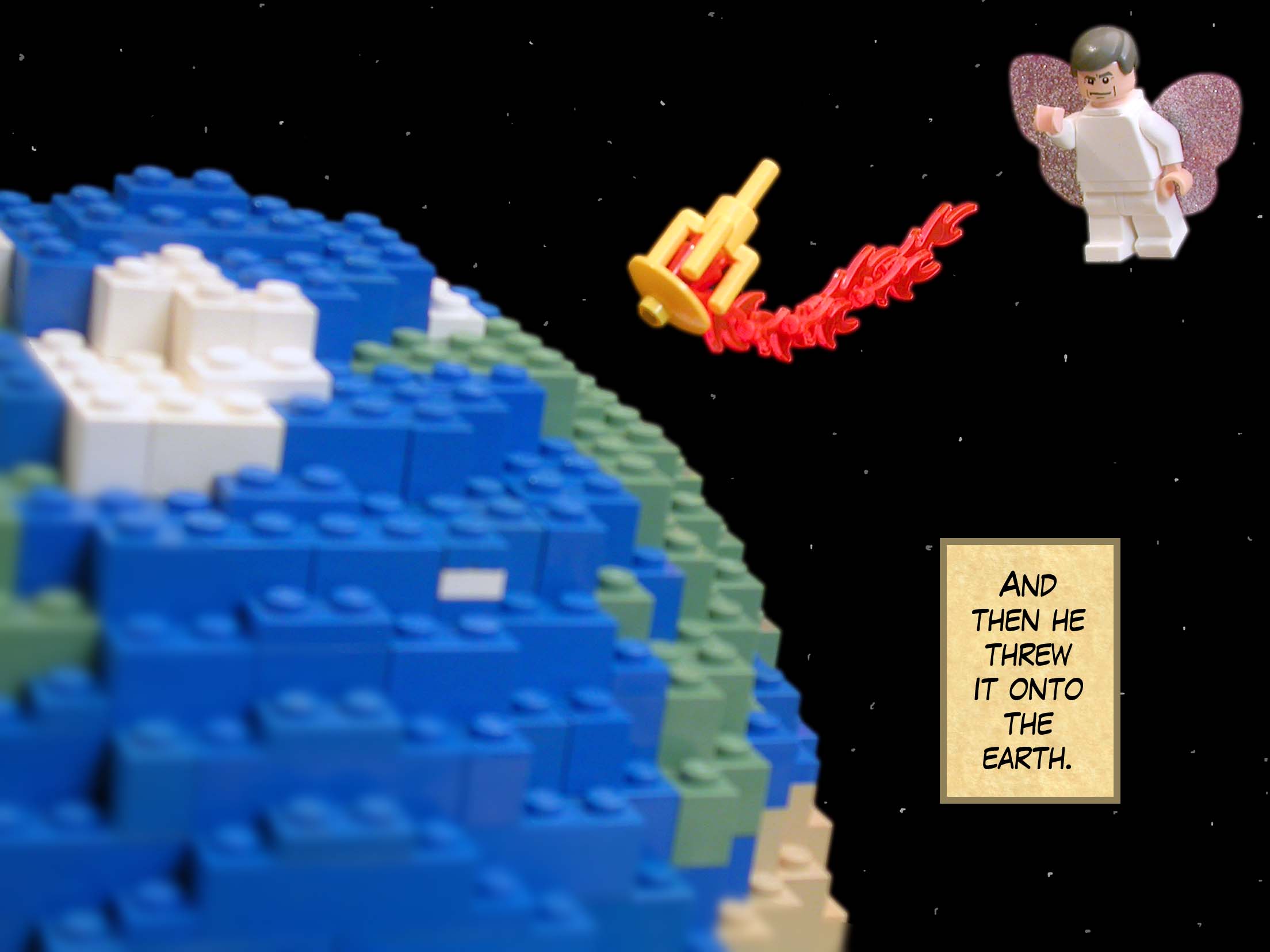 And then he threw it onto the earth.