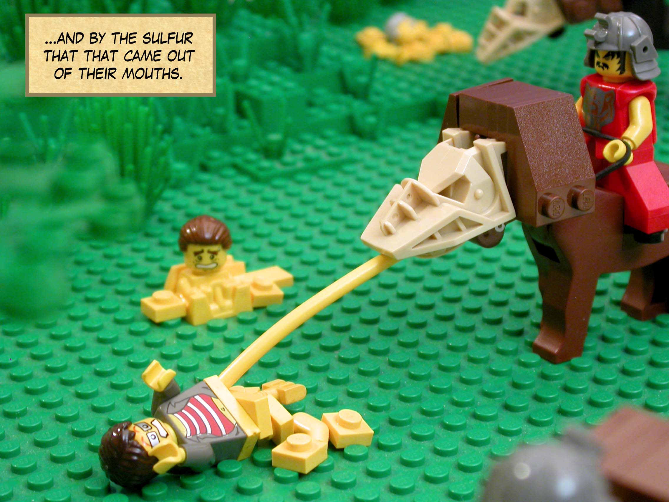 ...and by the sulfur that that came out of their mouths.