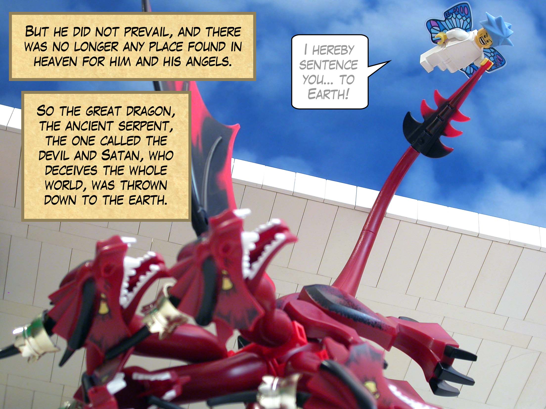 But he did not prevail, and there was no longer any place found in heaven for him and his angels. So the great dragon, the ancient serpent, the one called the devil and Satan, who deceives the whole world, was thrown down to the earth.