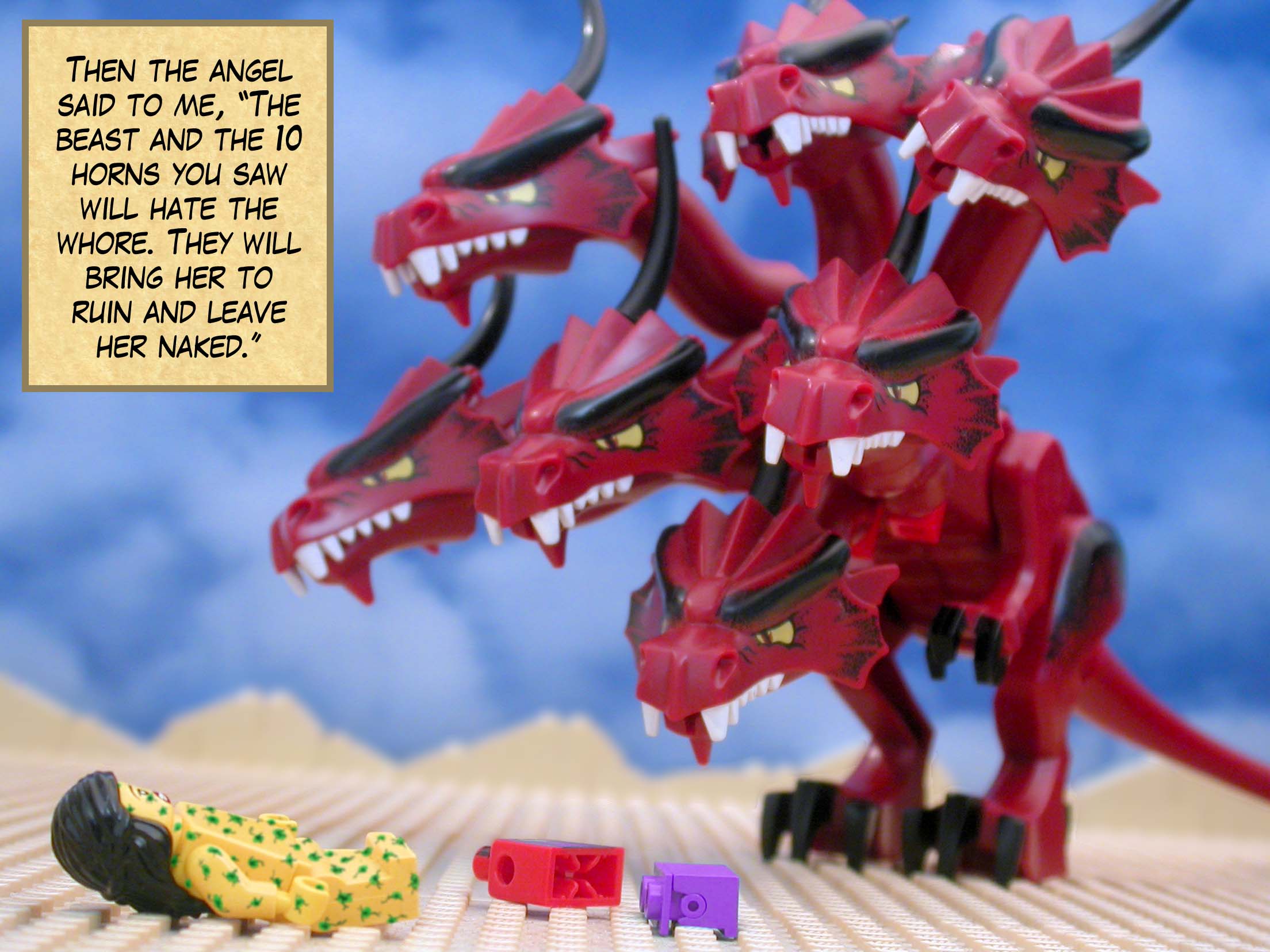 Then the angel said to me, 'The beast and the ten horns you saw will hate the whore. They will bring her to ruin and leave her naked.'