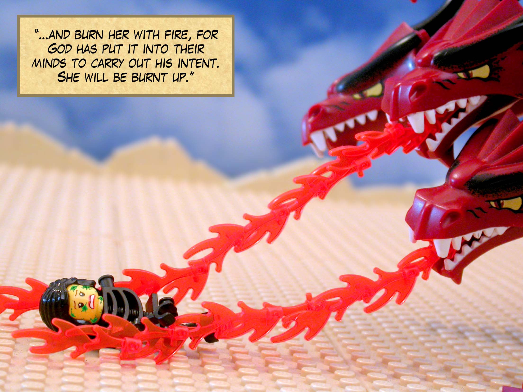 '...and burn her with fire, for God has put it into their minds to carry out his intent. She will be burnt up.'