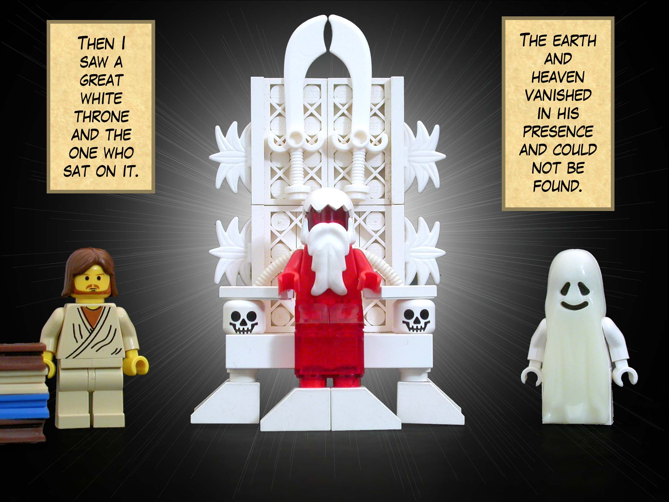 Then I saw a great white throne and the one who sat on it. The earth and heaven vanished in his presence and could not be found.