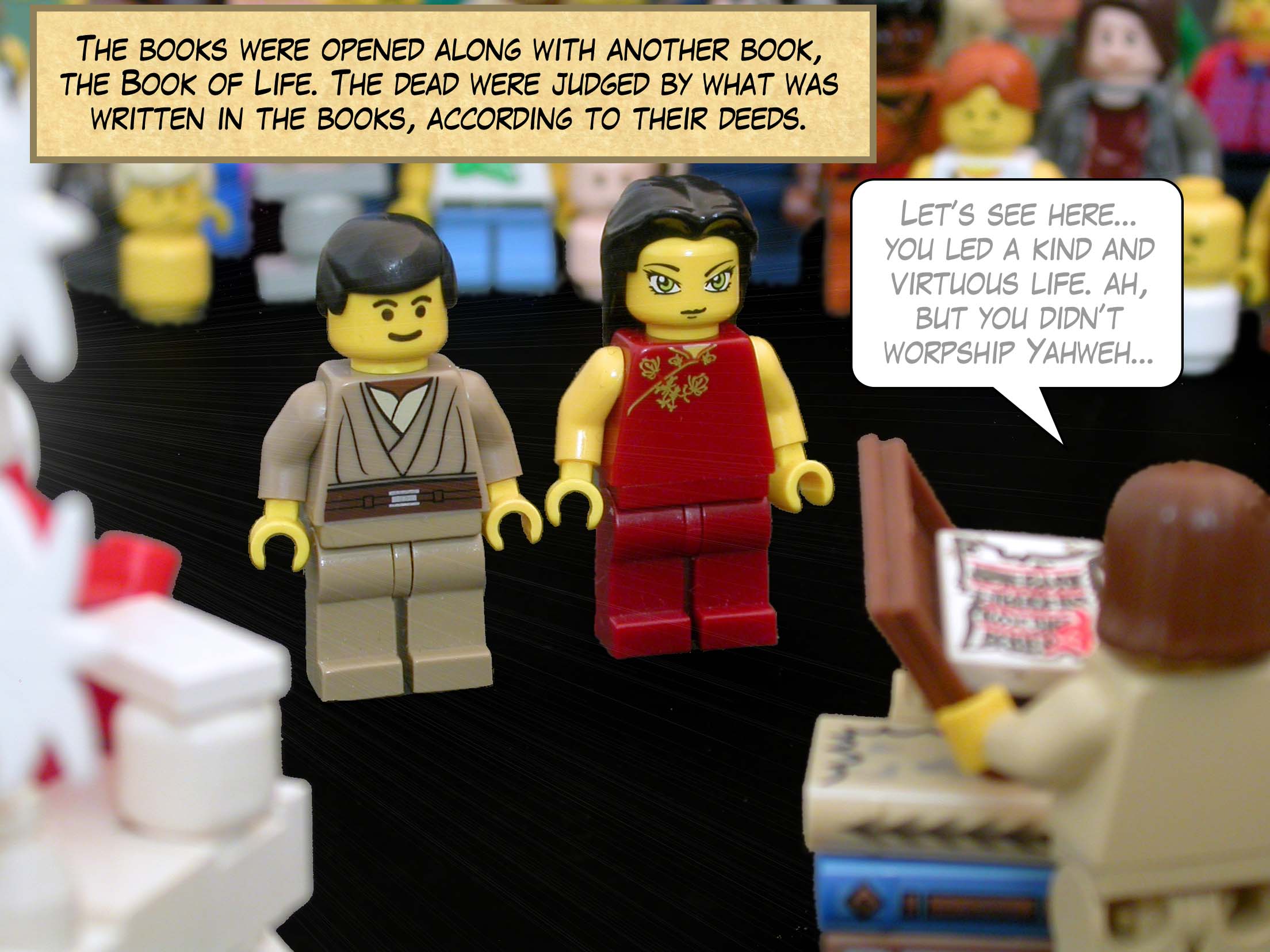 The books were opened along with another book, the Book of Life. The dead were judged by what was written in the books, according to their deeds.