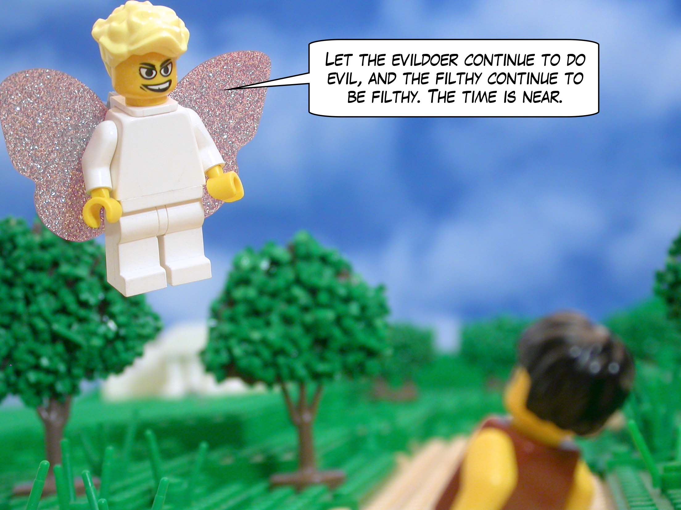 And he said to me, 'Let the evildoer continue to do evil, and the filthy continue to be filthy. The time is near.'