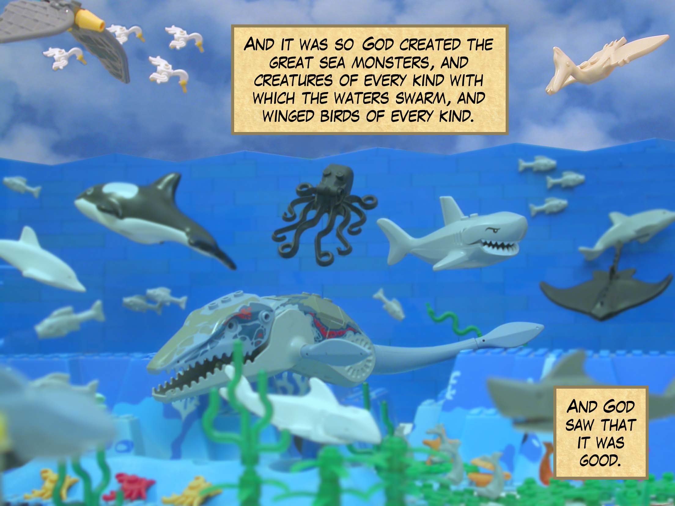 And it was so God created the great sea monsters, and creatures of every kind with which the waters swarm, and winged birds of every kind. And God saw that it was good.