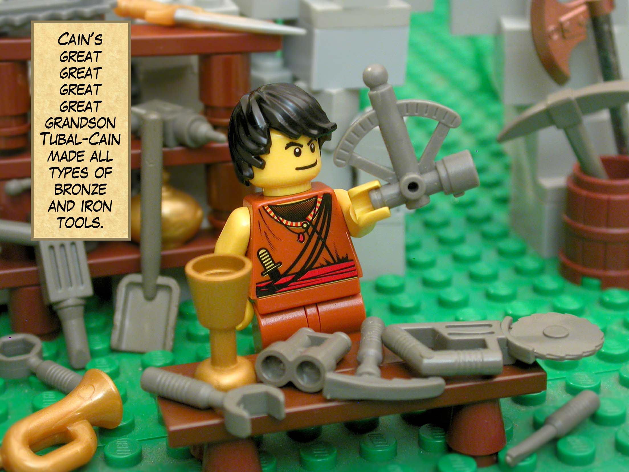 Cain's great great great great grandson Tubal-Cain made all types of bronze and iron tools.