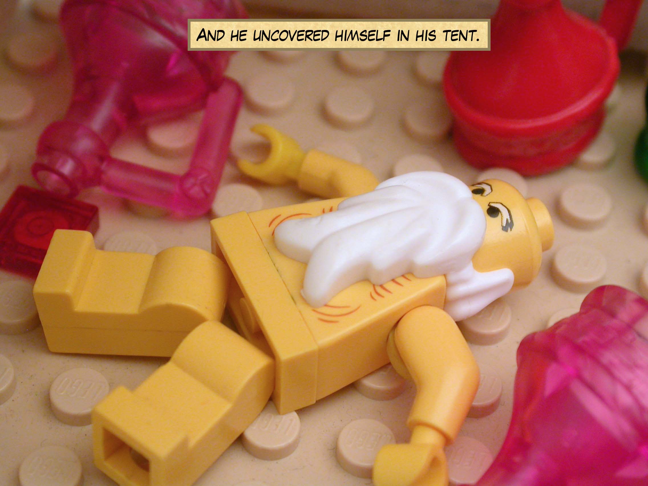 And he uncovered himself in his tent.