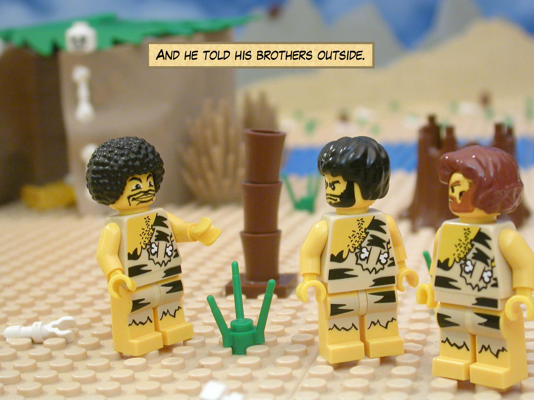 And he told his brothers outside.