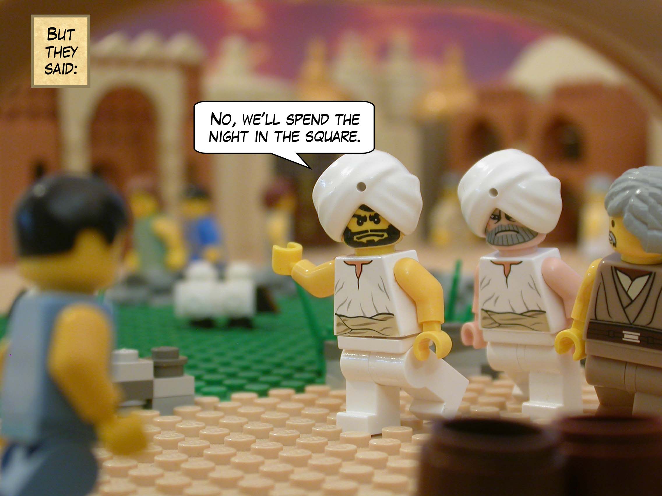 "No," they said, "we'll spend the night in the square."