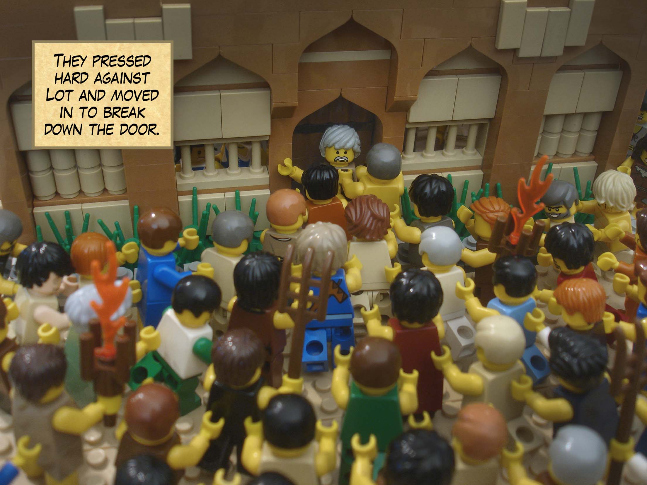 They pressed hard against Lot and moved in to break down the door.