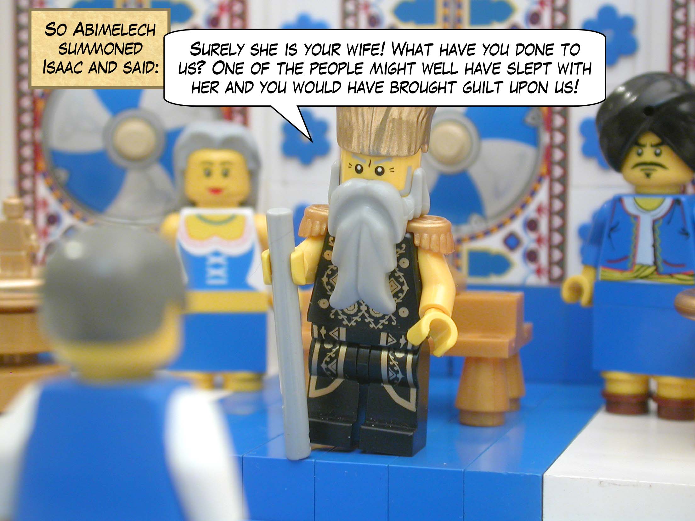 So Abimelech summoned Isaac and said, "Surely she is your wife! What have you done to us? One of the people might well have slept with her and you would have brought guilt upon us!"