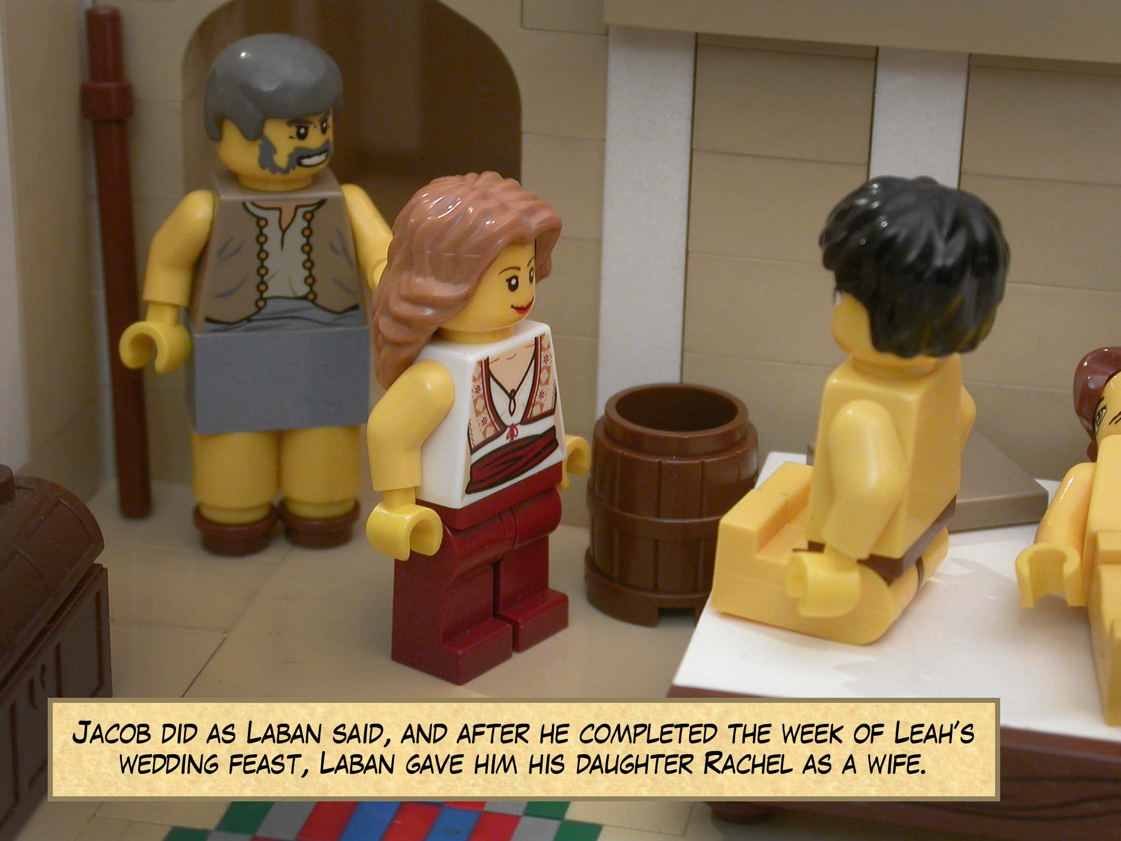 Jacob did as Laban said, and after he completed the week of Leah’s wedding feast, Laban gave him his daughter Rachel as a wife.