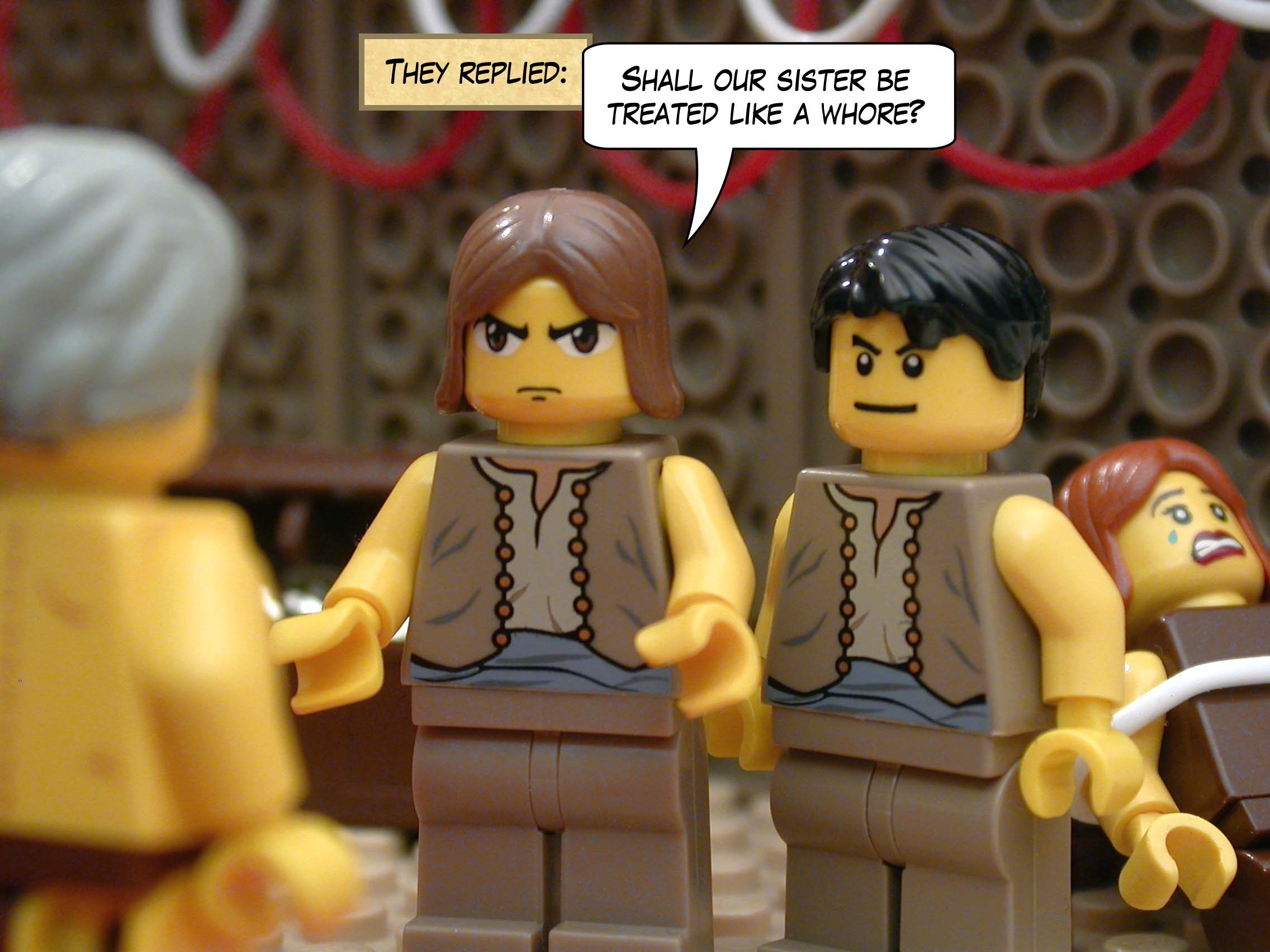 They replied, "Shall our sister be treated like a whore?"