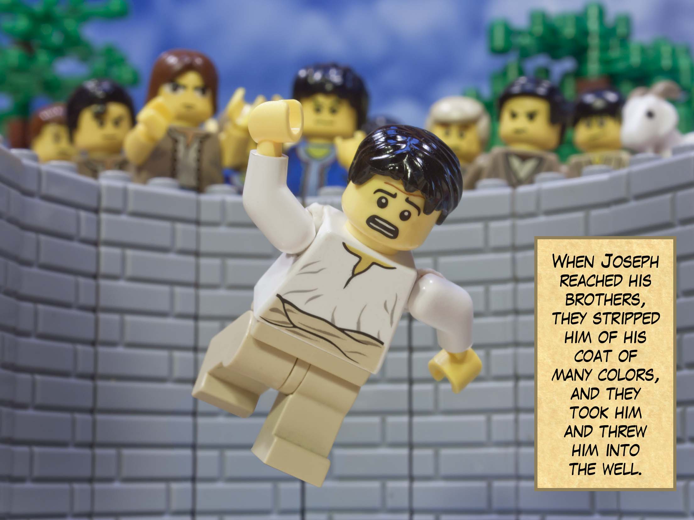 When Joseph reached his brothers, they stripped him of his coat of many colors, and they took him and threw him into the well.