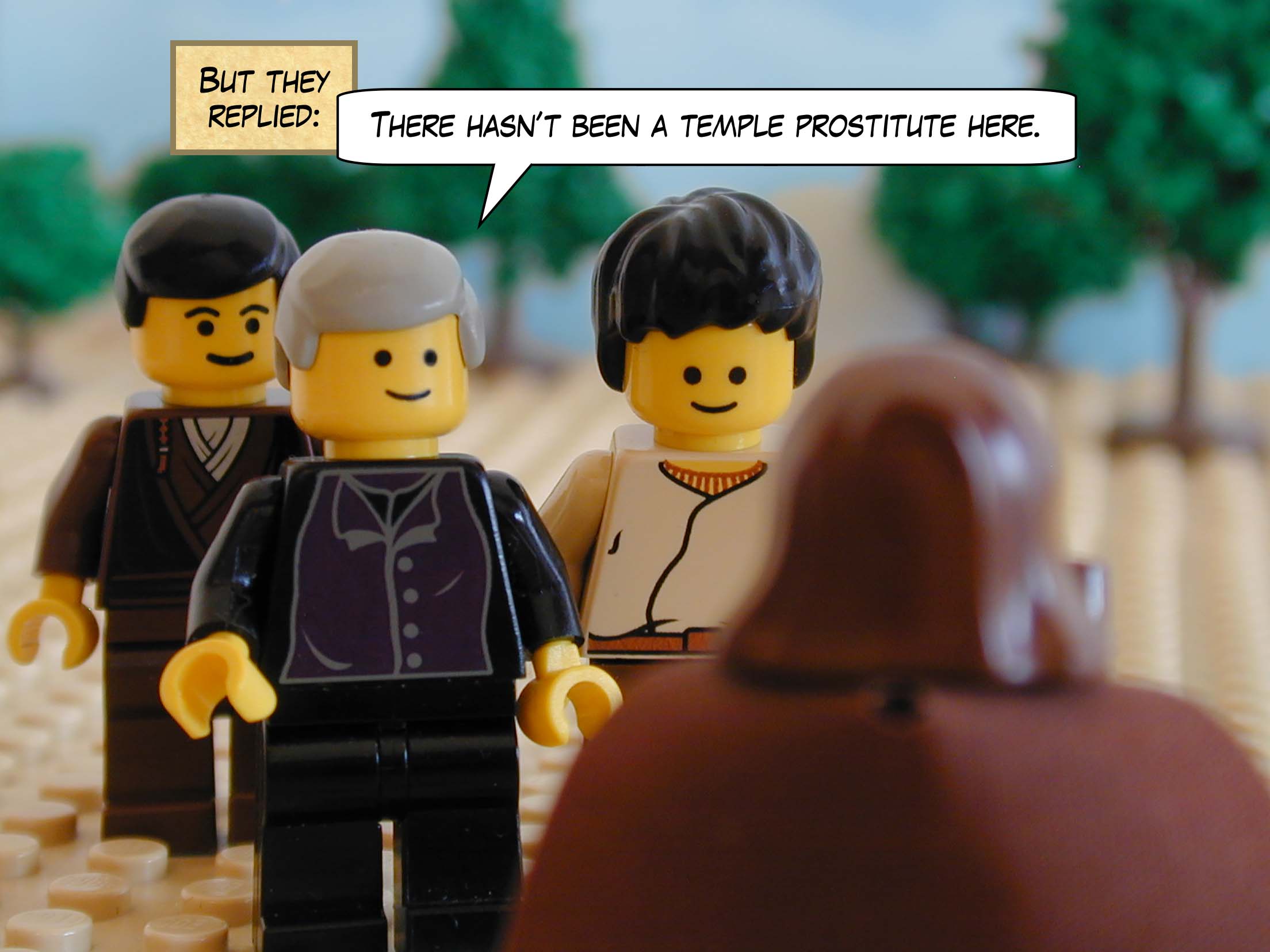 But they replied, "There hasn’t been a  temple prostitute here."