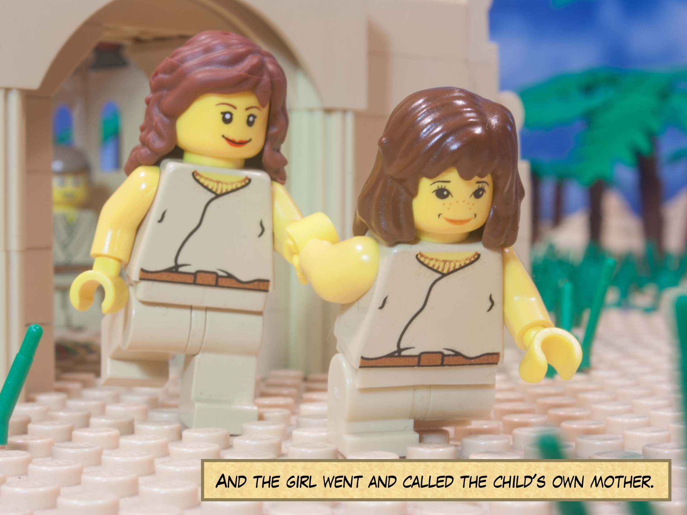 And the girl went and called the child's own mother.