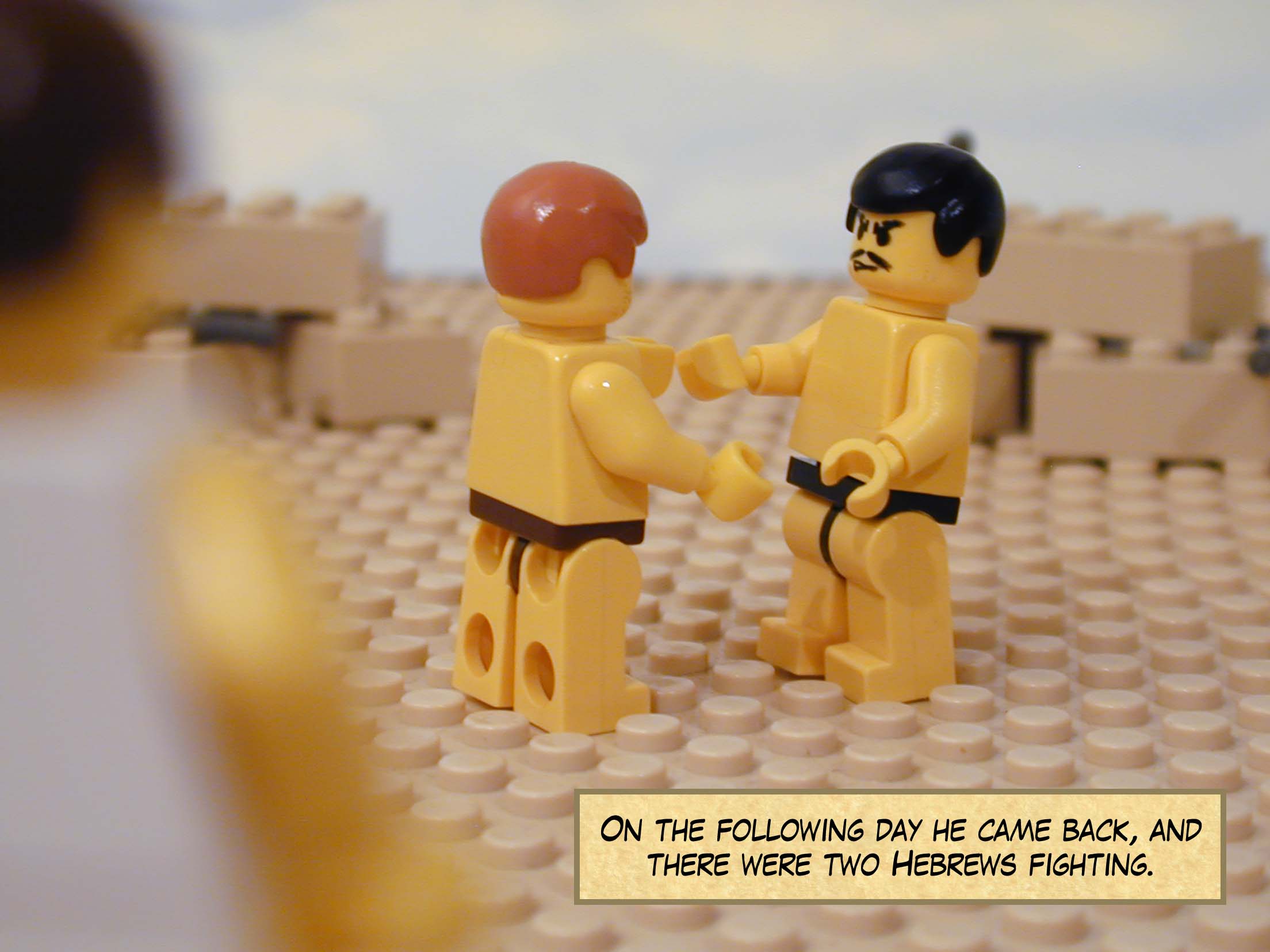 On the following day he came back, and there were two Hebrews fighting.