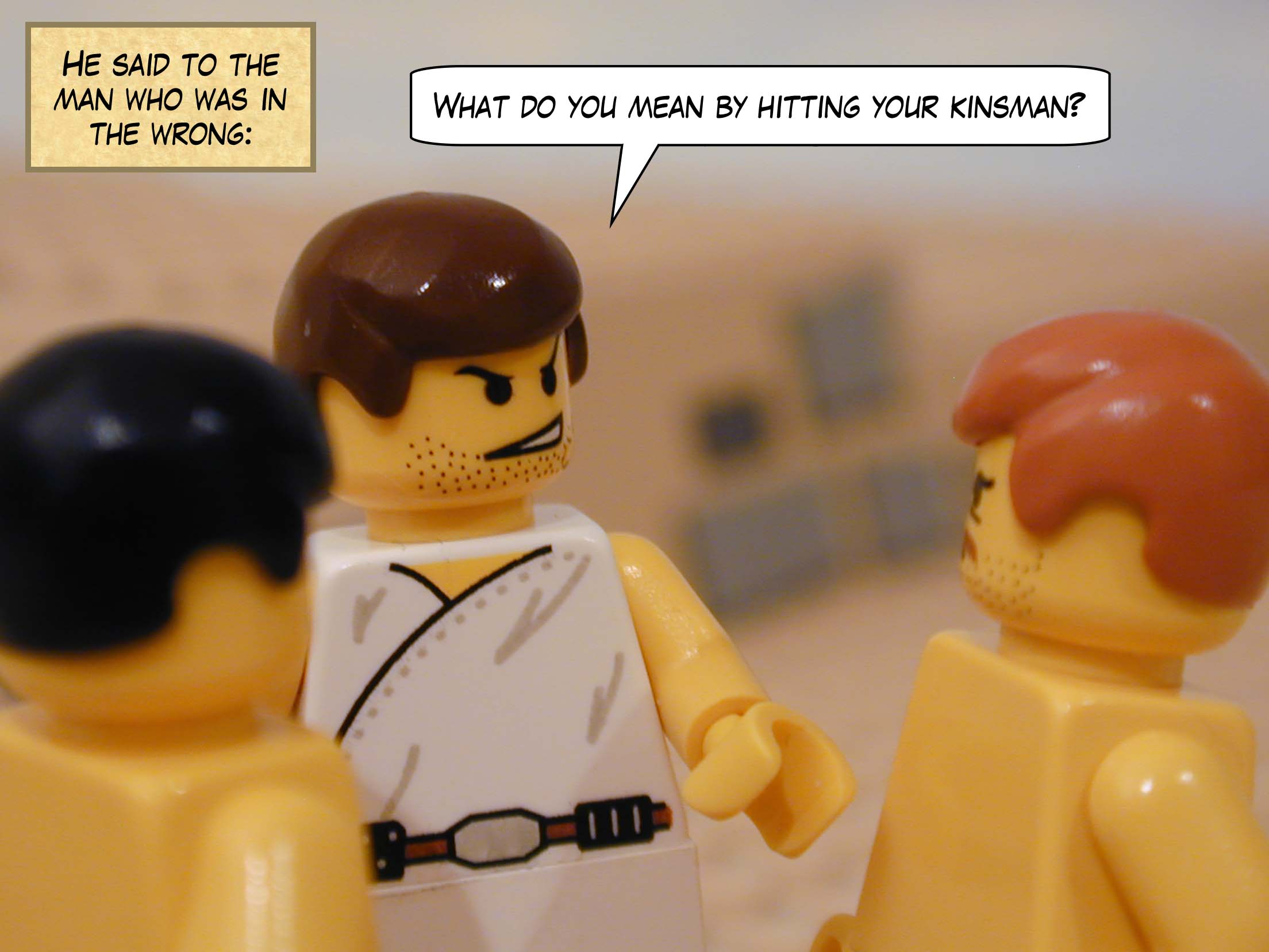 He said to the man who was in the wrong, "What do you mean by hitting your kinsman?"