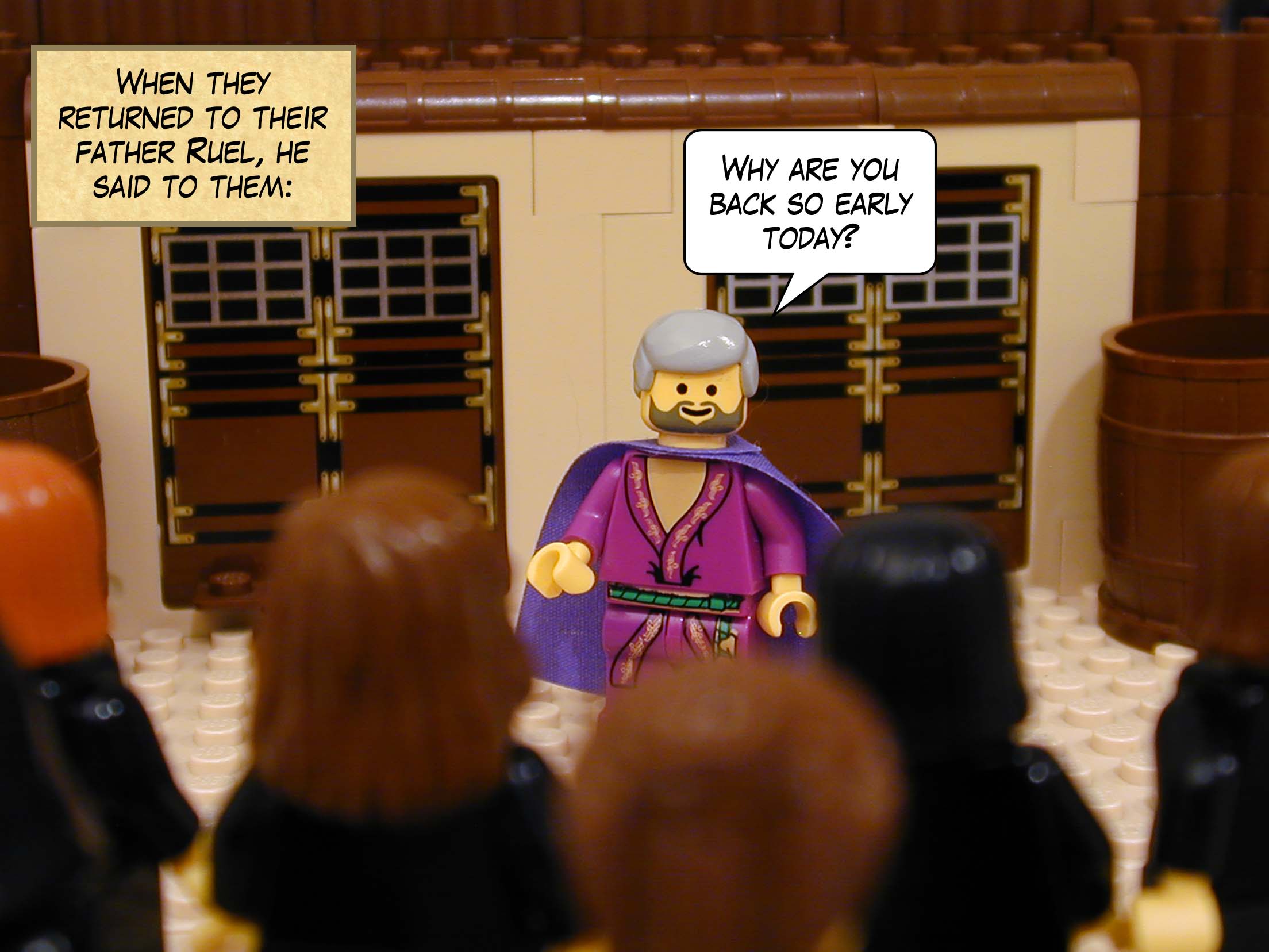 When they returned to their father Ruel, he said to them, "Why are you back so early today?"